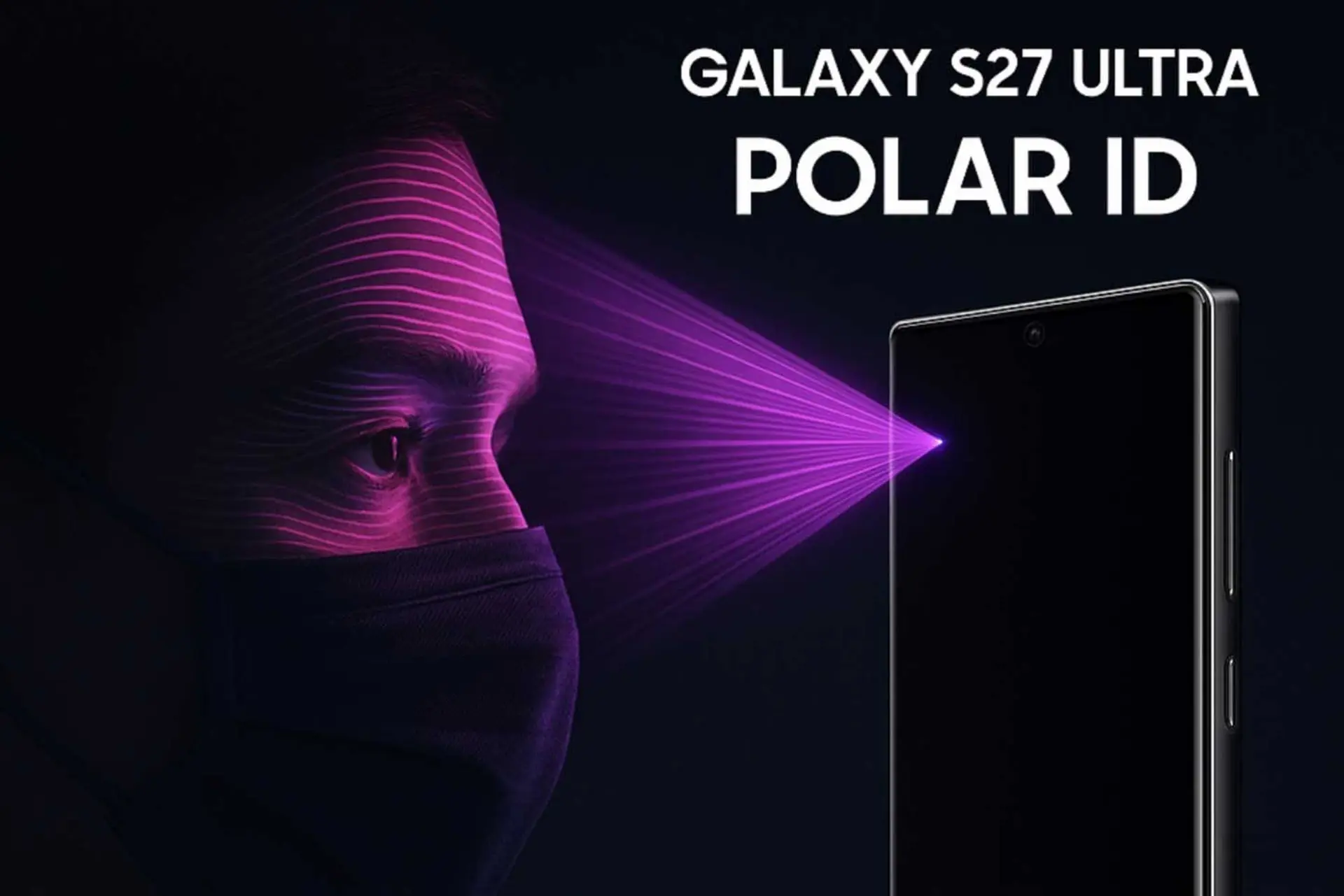 Galaxy S27 Ultra có thể trang bị Polar ID nhận diện khuôn mặt mới