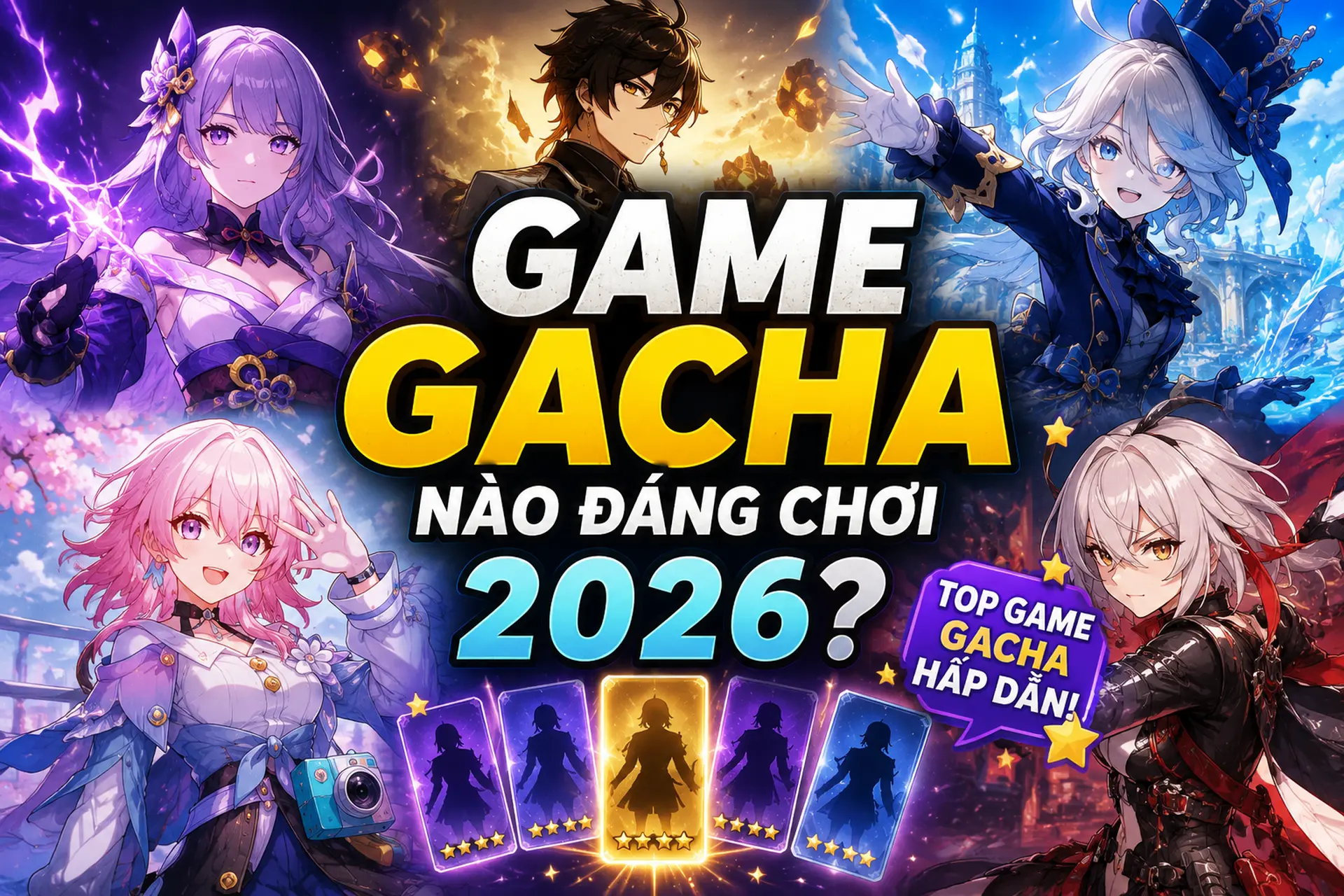 Game gacha nào đáng chơi 2026? Top 15 tựa game hấp dẫn không nên bỏ lỡ