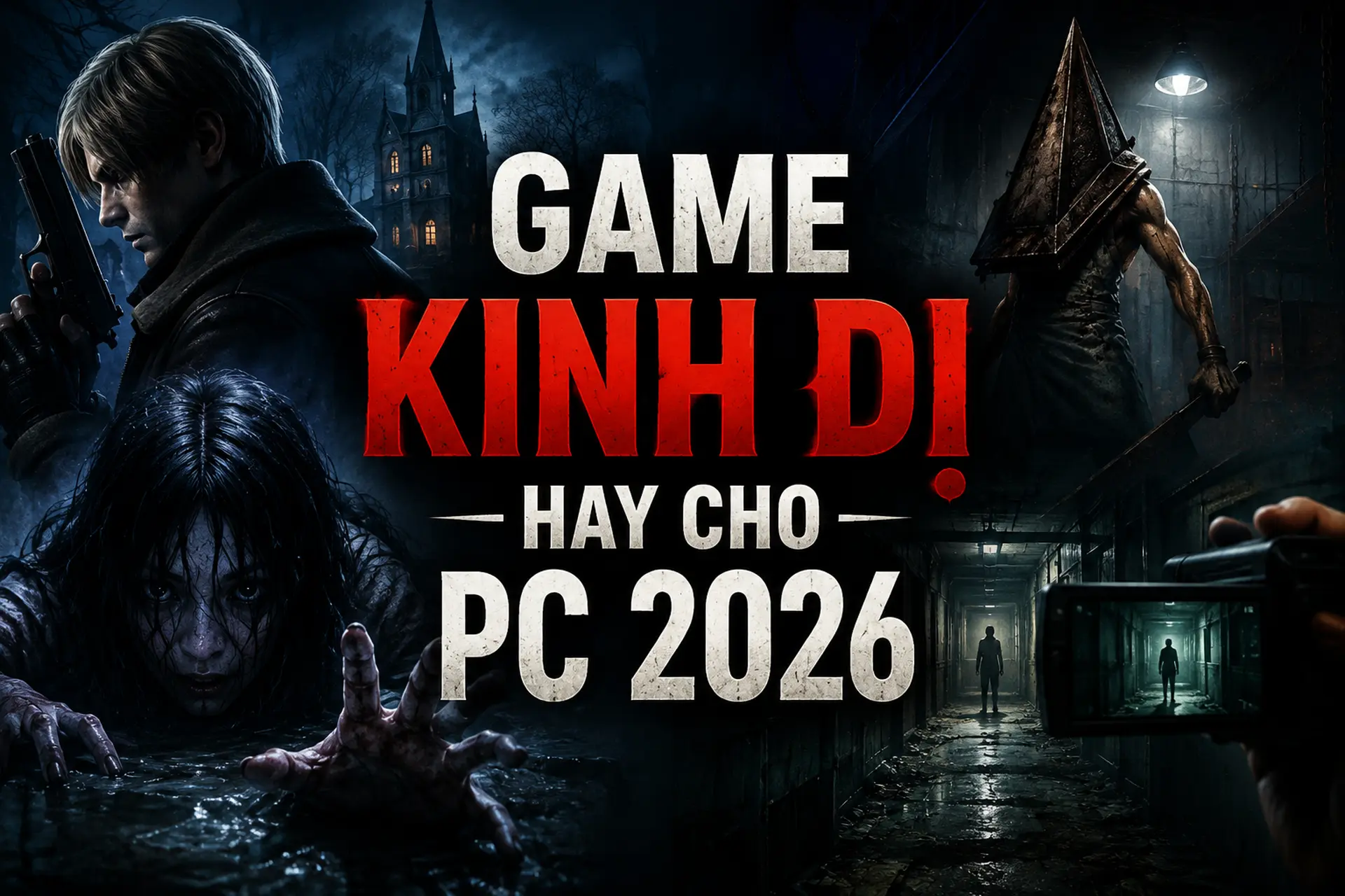 Bật mí top 15 game kinh dị hay cho PC 2026 với trải nghiệm rùng rợn khó quên
