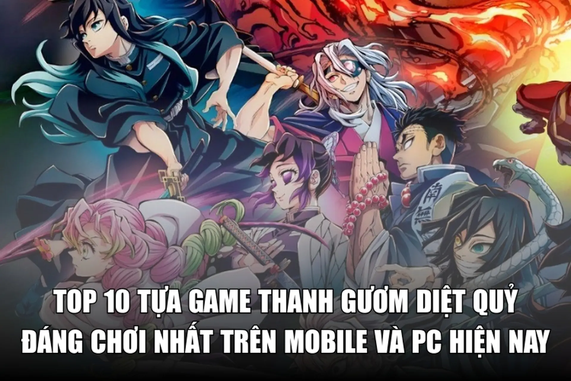 Game Thanh Gươm Diệt Quỷ: Top 10 tựa game đáng chơi nhất trên mobile và PC hiện nay