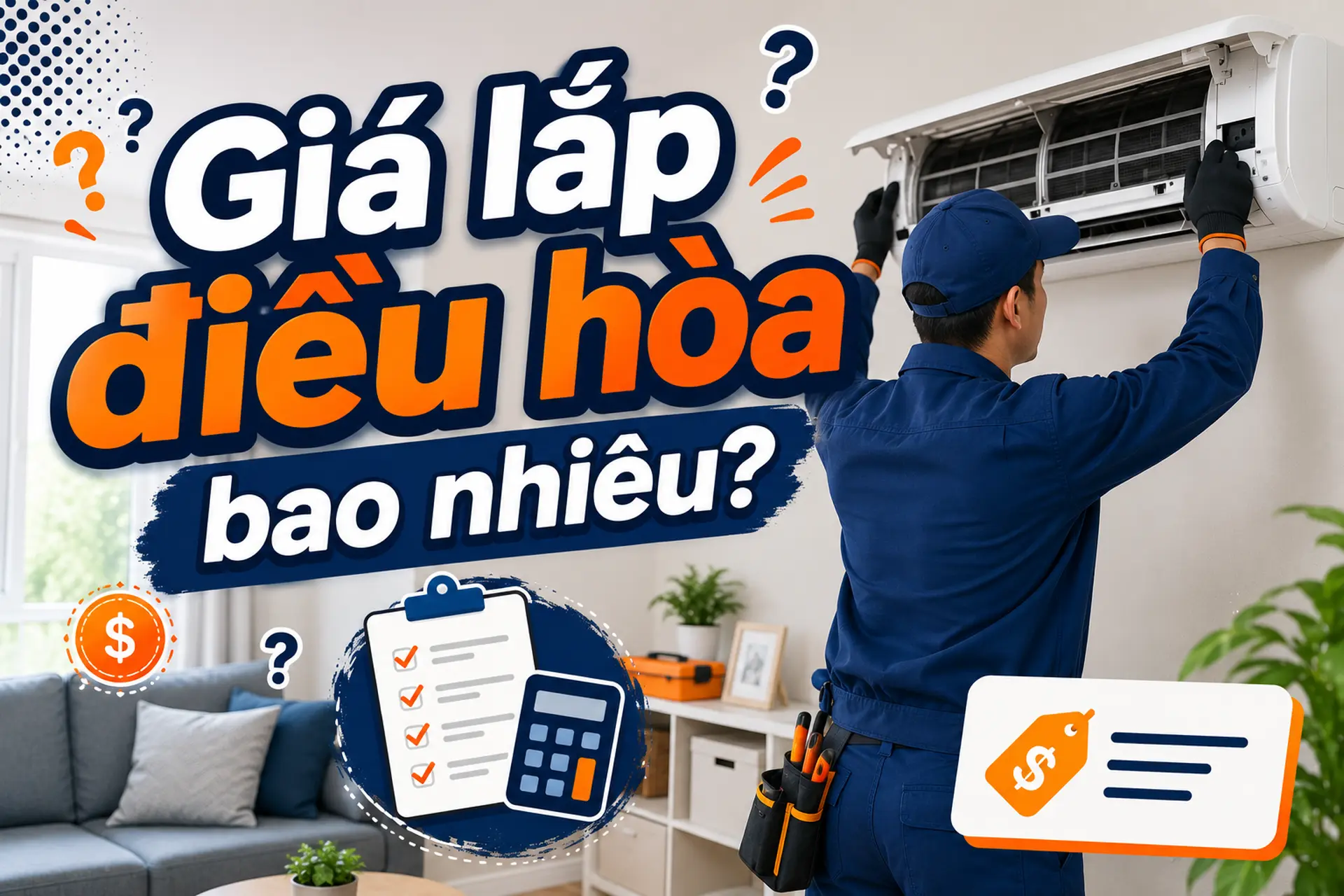 Giá lắp điều hòa bao nhiêu? Cập nhật chi phí lắp đặt mới nhất và các khoản phát sinh