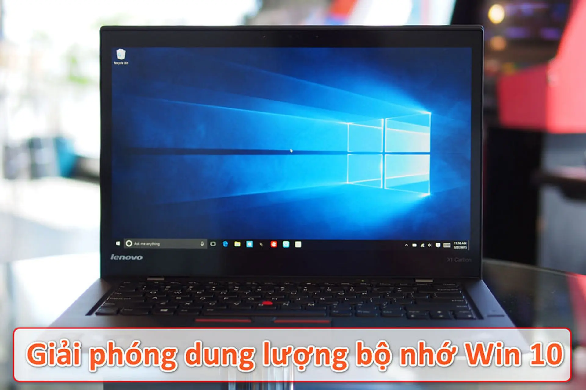Cách giải phóng dung lượng bộ nhớ Win 10 nhanh chóng giúp máy chạy mượt hơn
