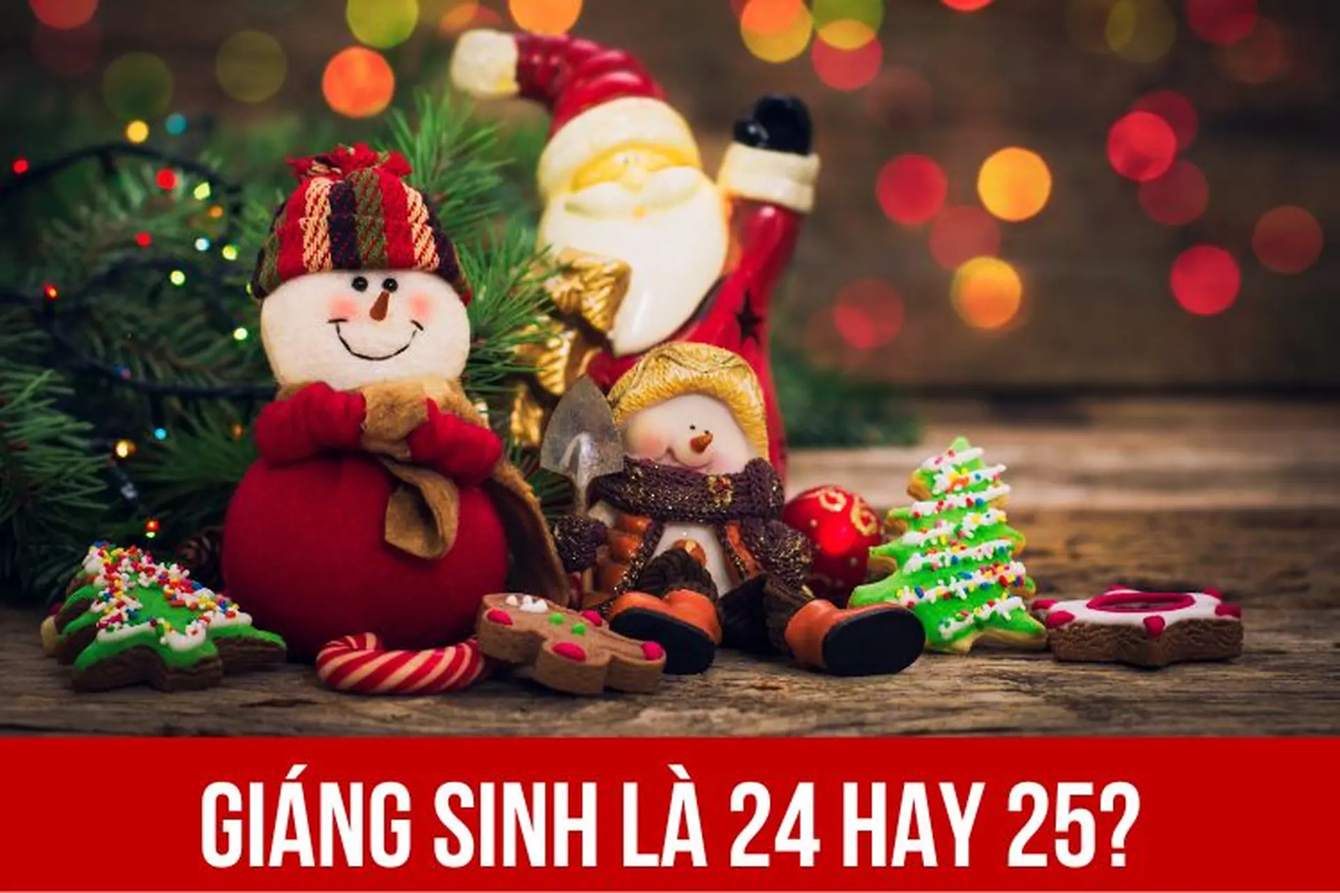 Giáng sinh là 24 hay 25? Tìm hiểu nguồn gốc và ý nghĩa của ngày lễ Giáng sinh