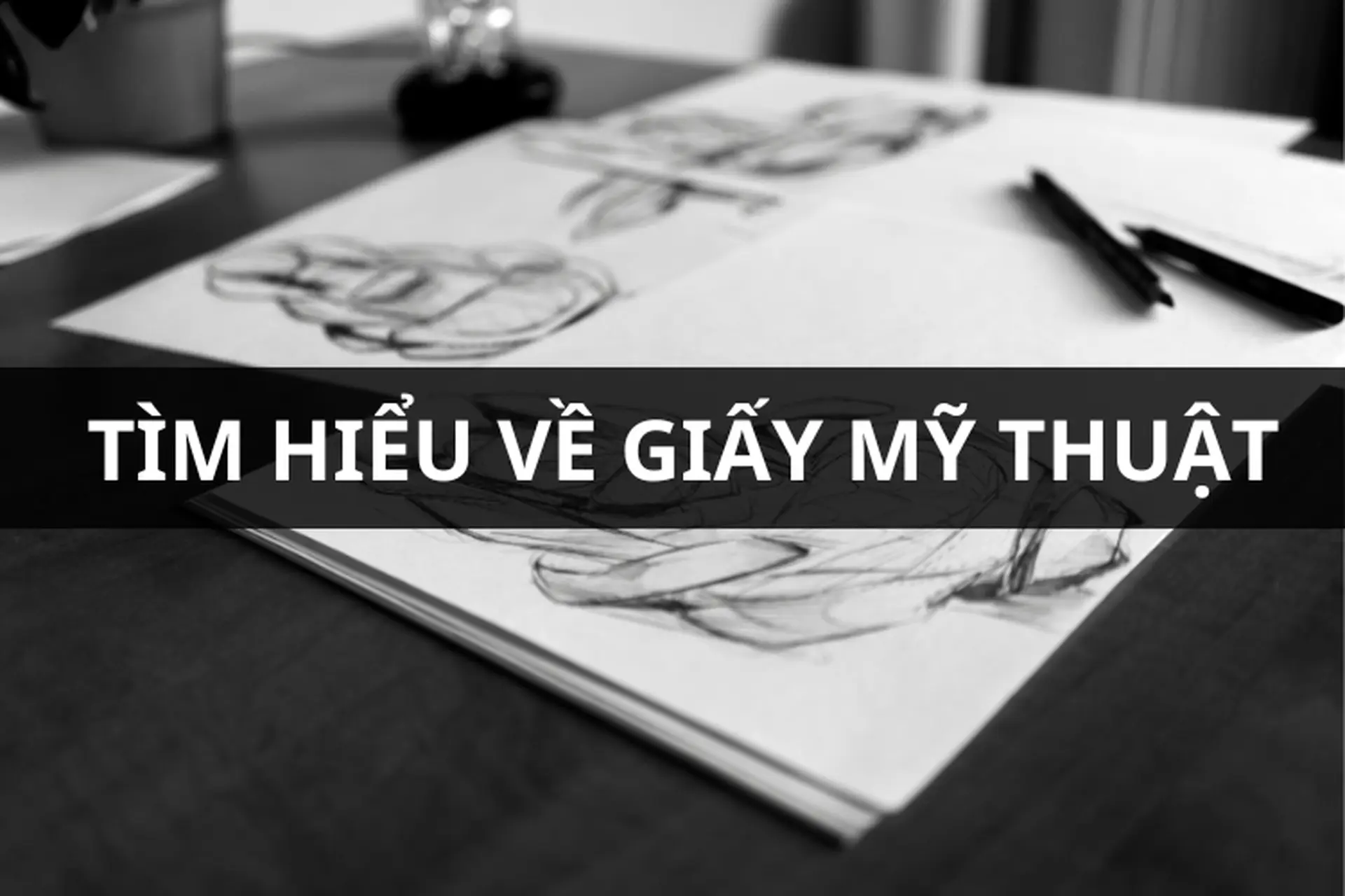 Giấy mỹ thuật là gì? Khám phá nguồn gốc, ưu điểm và các loại giấy mỹ thuật phổ biến