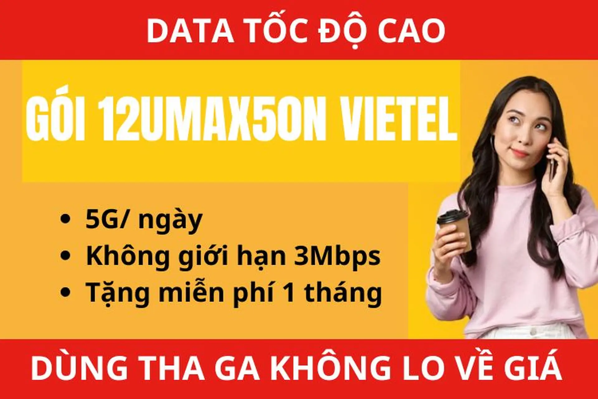 Gói 12UMAX50N Viettel sử dụng data thả ga với tốc độ cao không lo về giá cả
