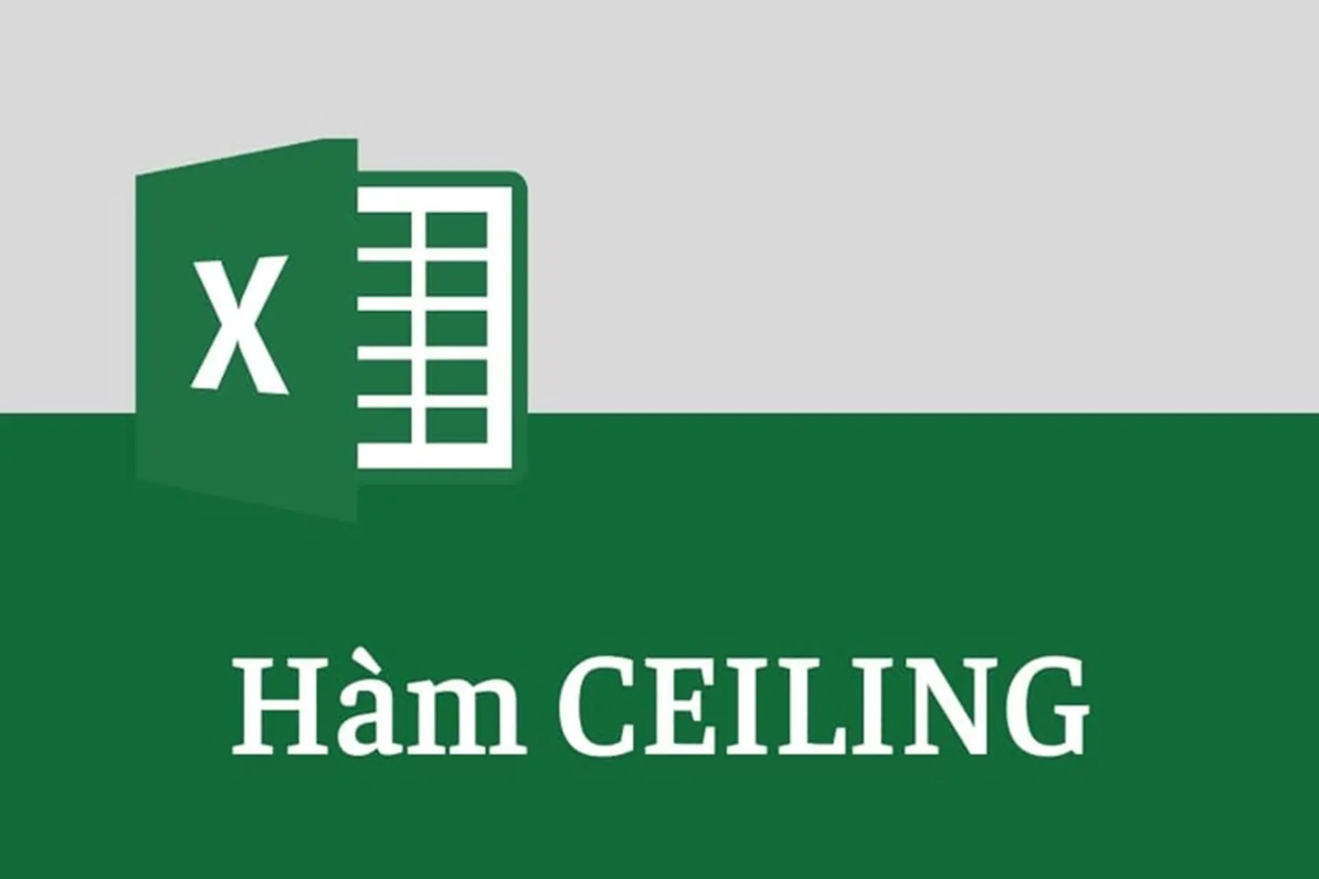 Cách sử dụng hàm CEILING đơn giản, nhanh chóng để làm tròn đến bội số gần nhất