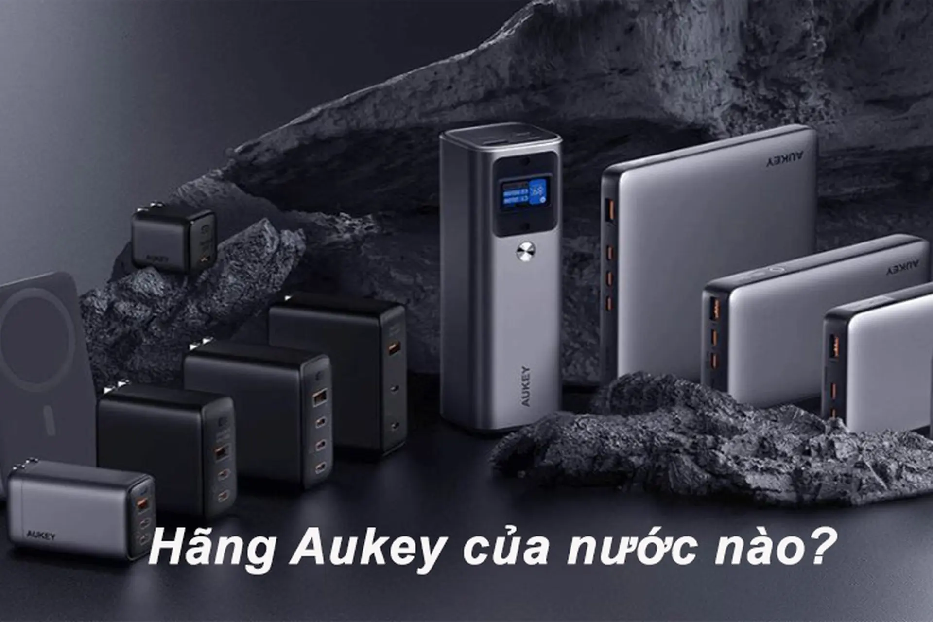Giải đáp hãng Aukey của nước nào? Có những sản phẩm gì nổi bật? Có tốt không?