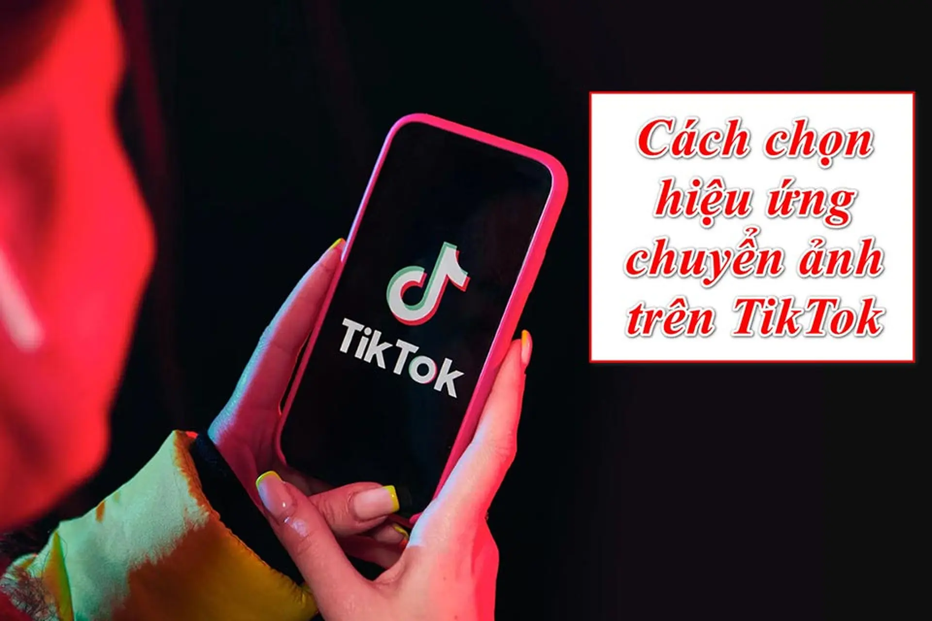 Bật mí cách sử dụng hiệu ứng chuyển ảnh trên TikTok để tạo ra video ấn tượng