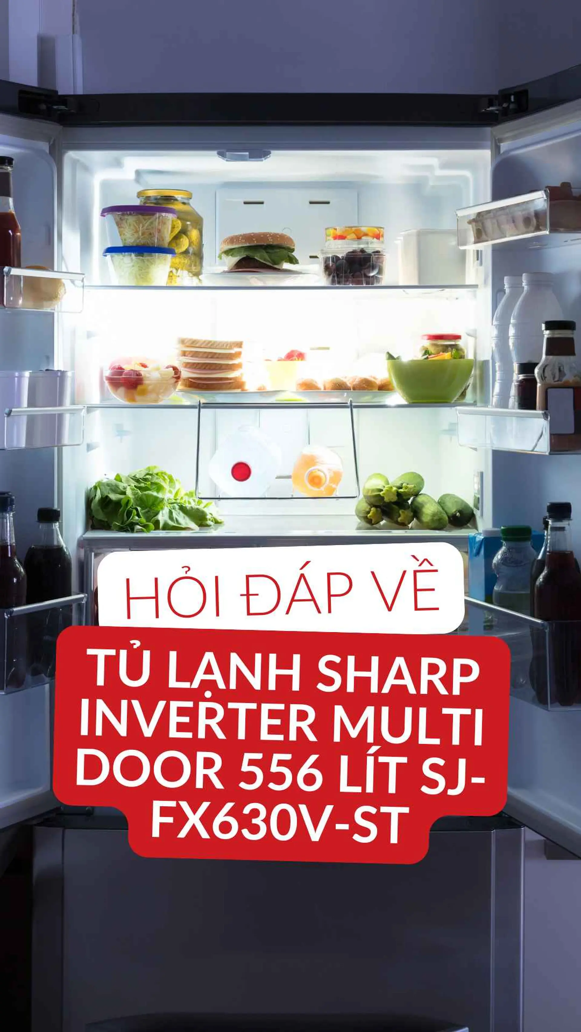 Câu hỏi thường gặp Tủ lạnh Sharp Inverter Multi Door 556 lít SJ-FX630V-ST