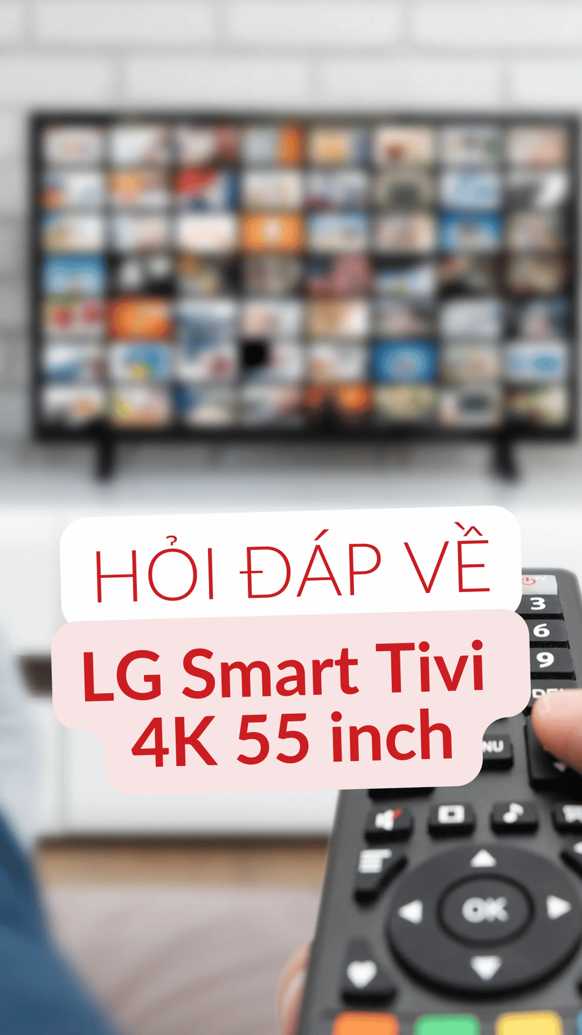 Câu hỏi thường gặp về LG Smart Tivi 4K 55 inch