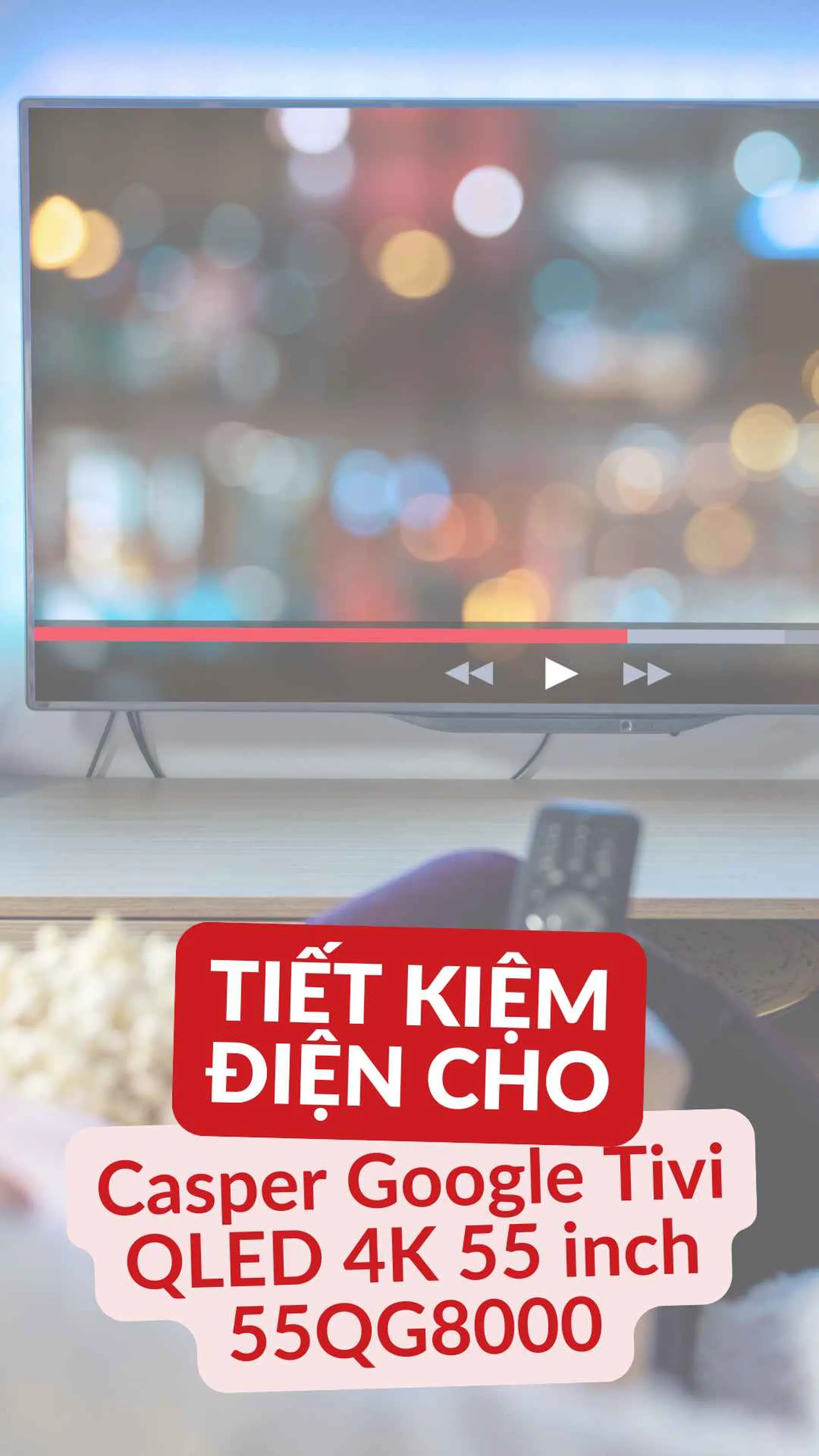 Mẹo tiết kiệm điện Casper Google Tivi QLED 4K 55 inch 55QG8000