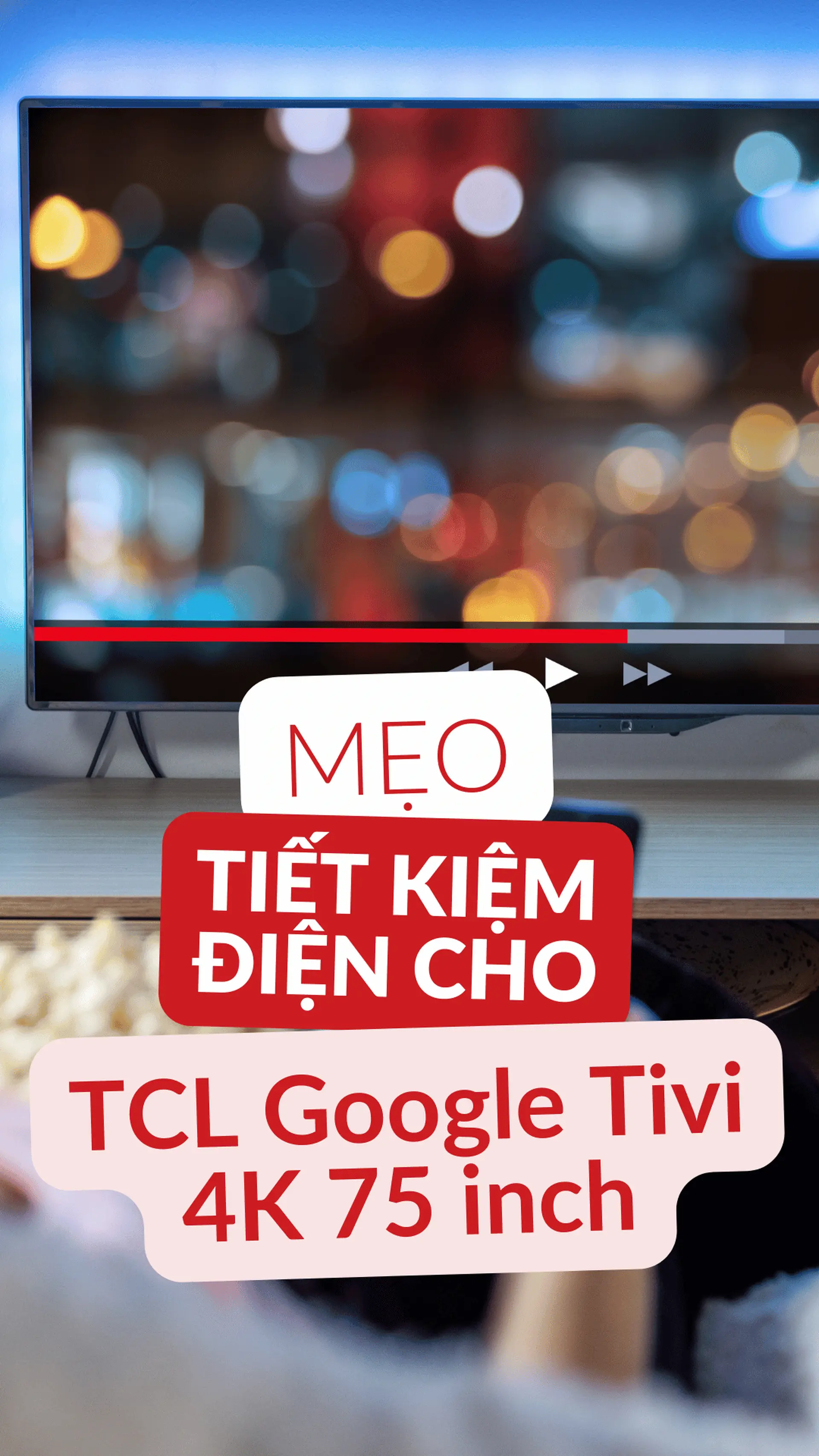 Mẹo tiết kiệm điện TCL Google Tivi 4K 75 inch