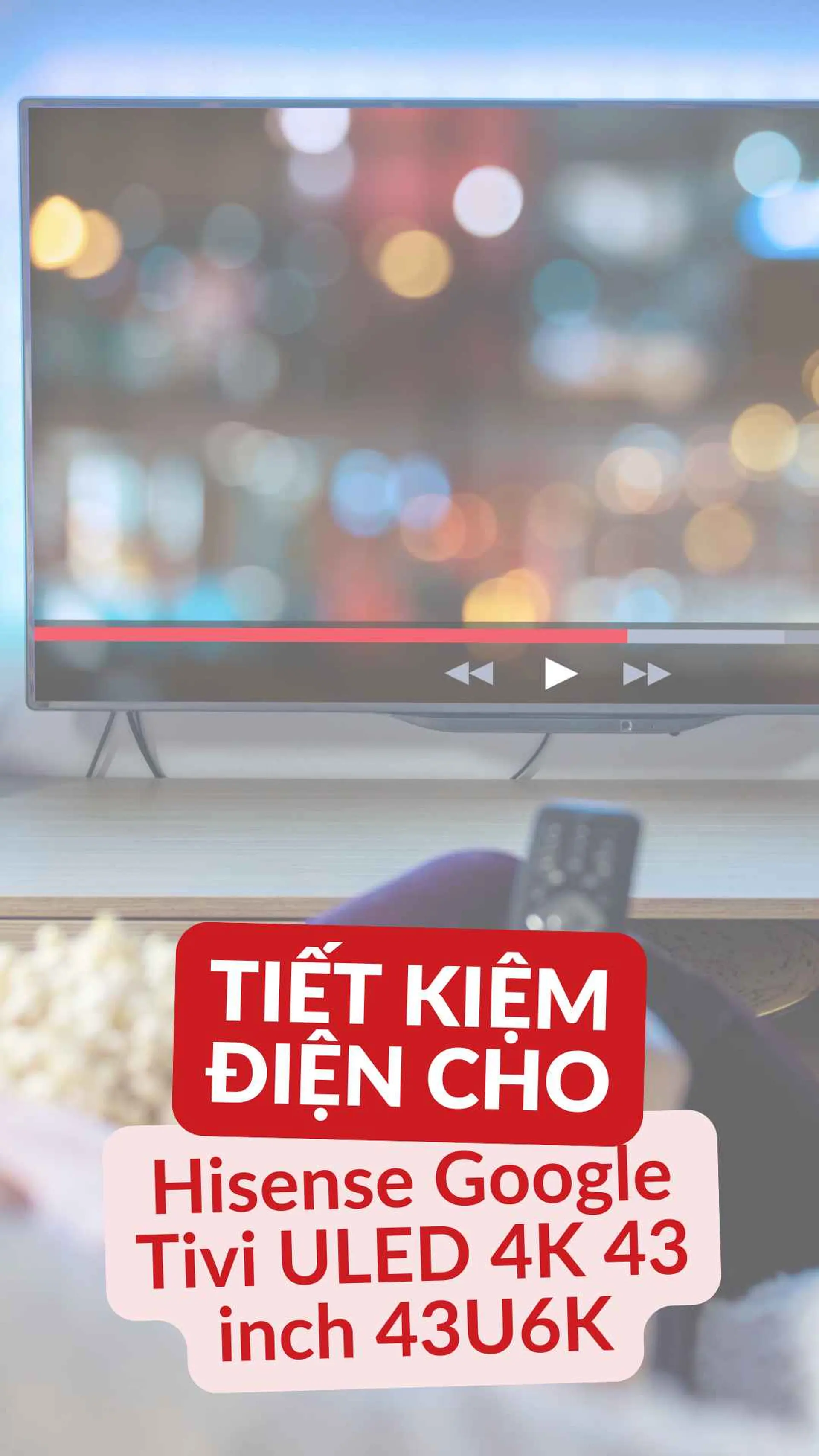 Mẹo tiết kiệm điện Hisense Google Tivi ULED 4K 43 inch 43U6K