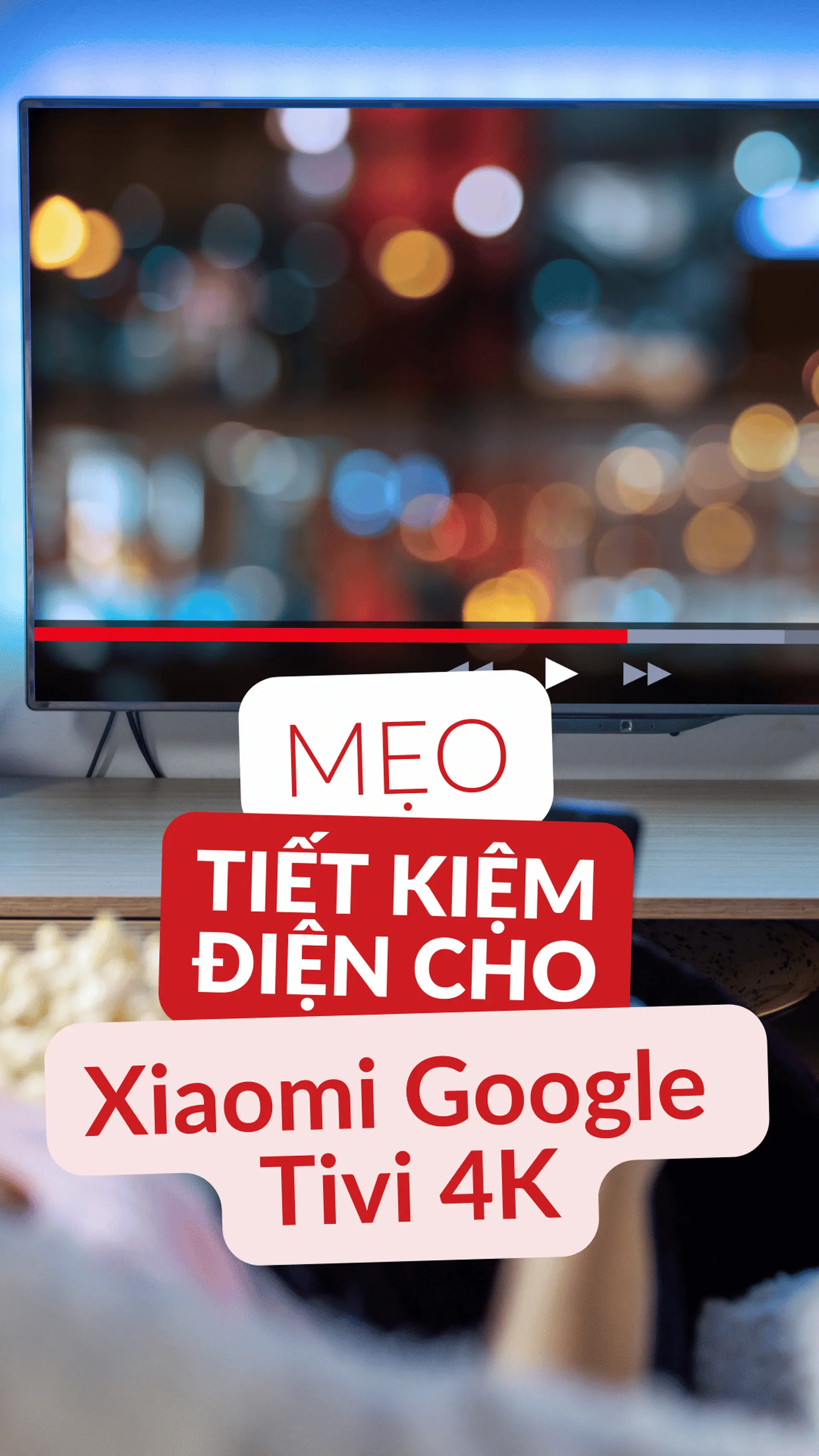 Mẹo tiết kiệm điện Xiaomi Google Tivi 4K 55 inch