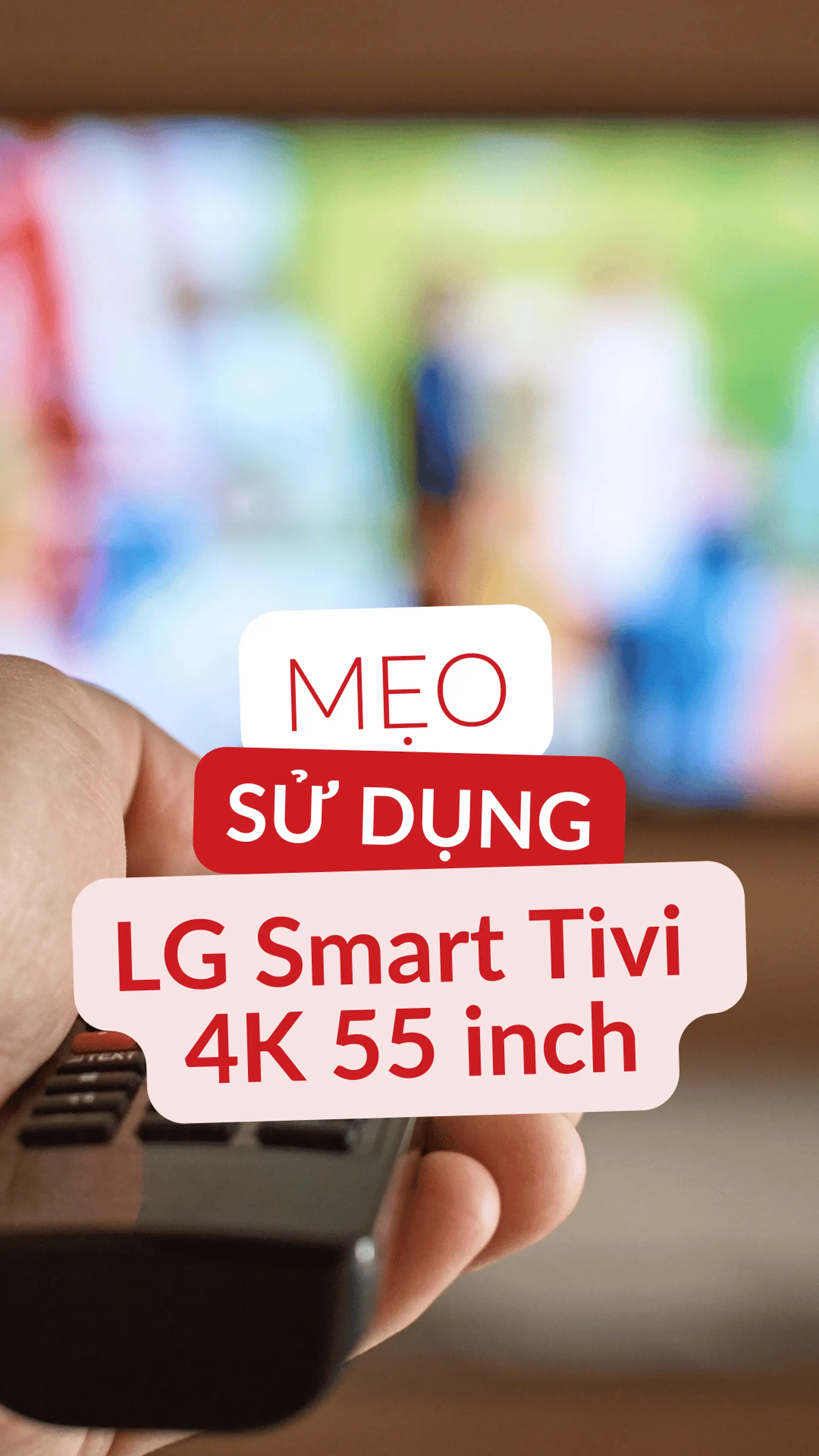 Mẹo sử dụng LG Smart Tivi 4K 55 inch