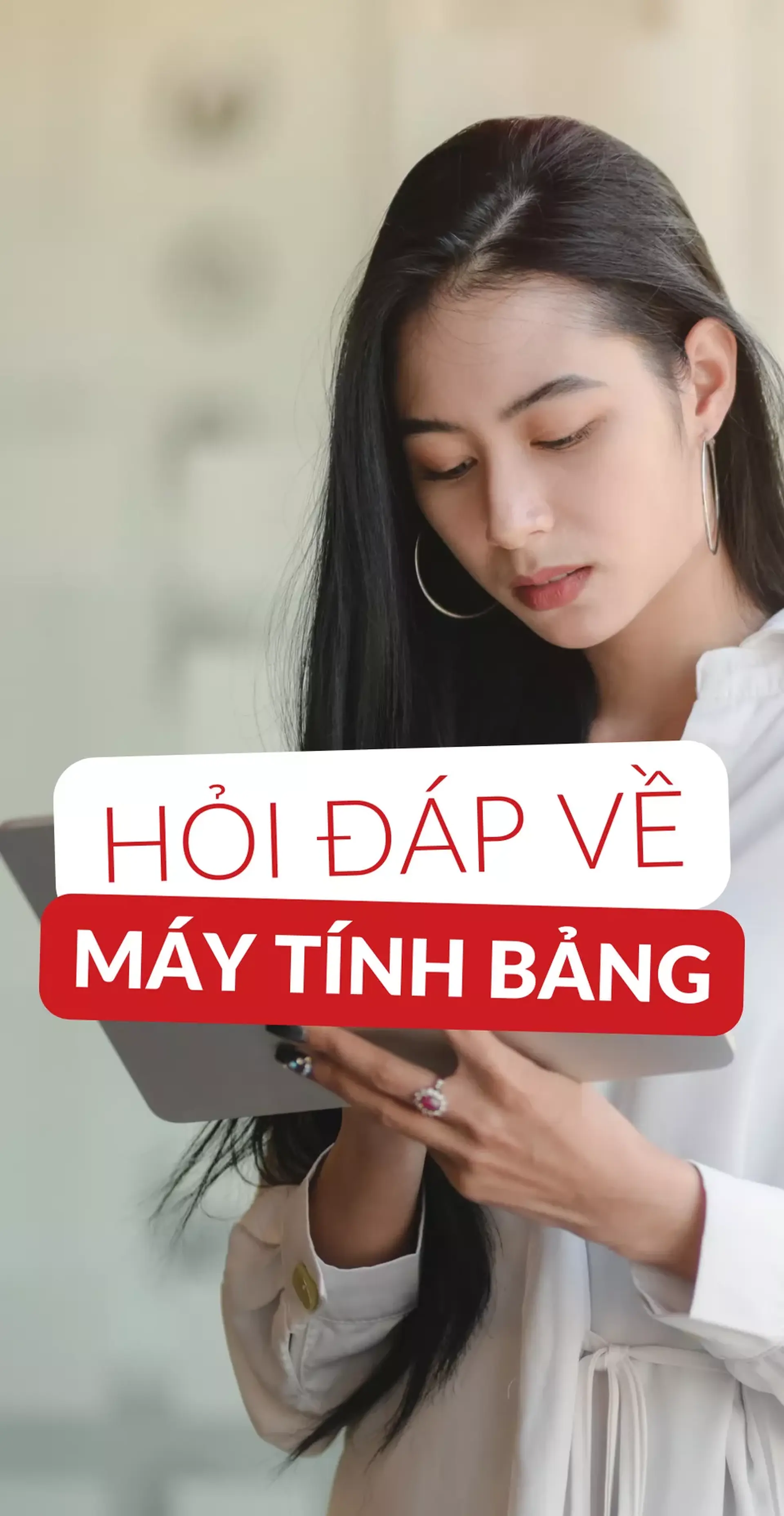 Câu hỏi thường gặp về máy tính bảng