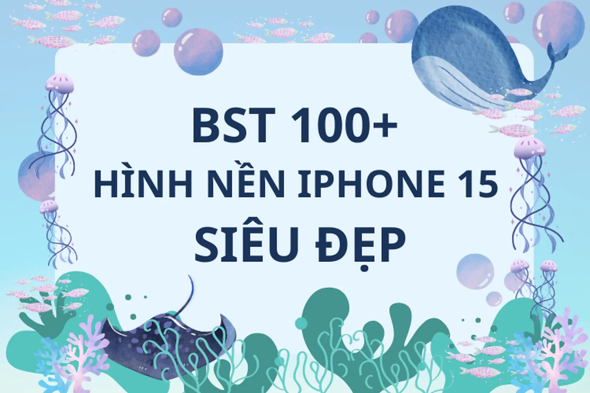 Top 100+ hình nền iPhone 15 theo chủ đề thiên nhiên: Đưa cảnh sắc thiên nhiên vào màn hình của bạn