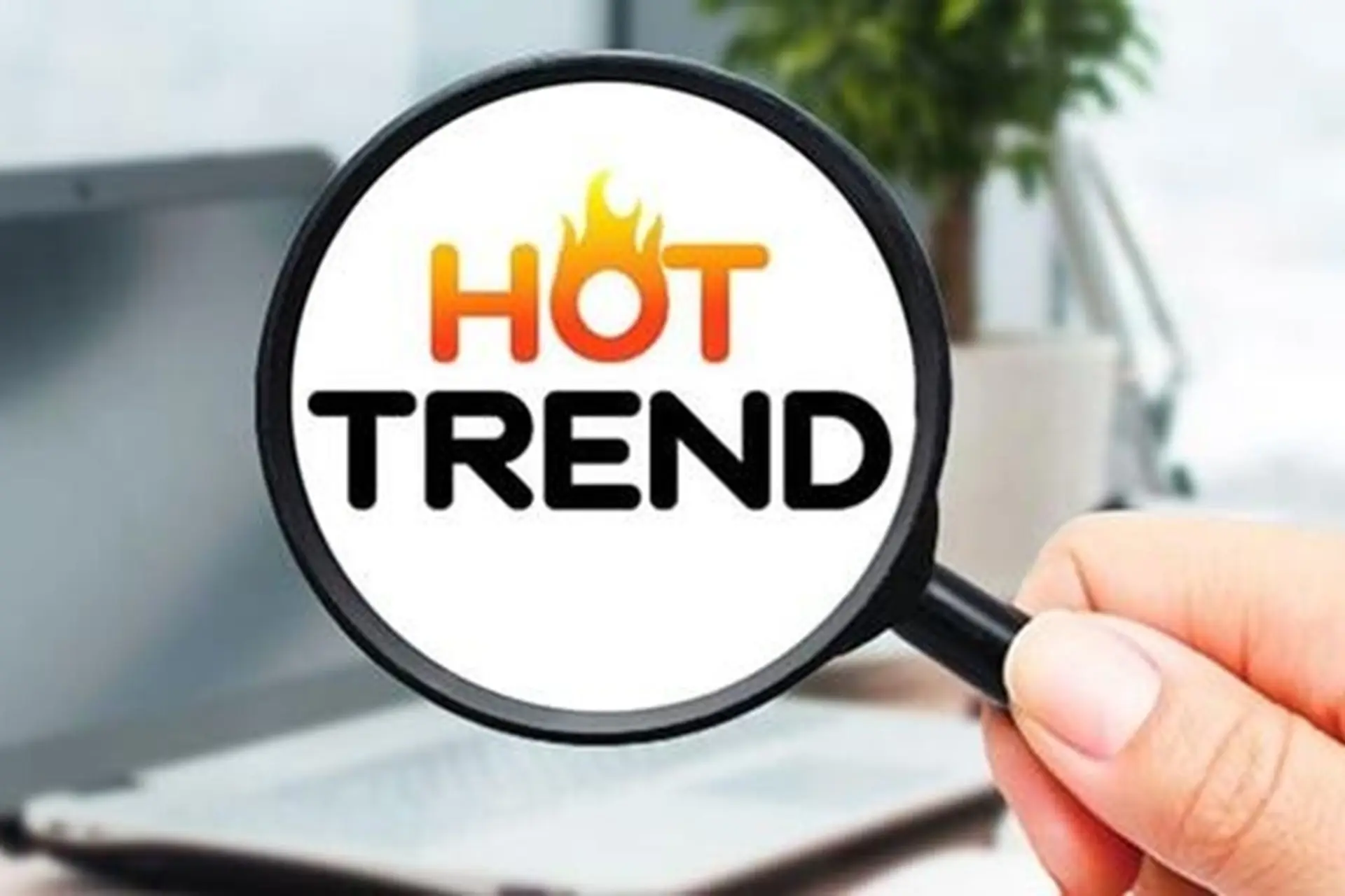 Hot trend là gì? Từ khóa tạo làn sóng truyền thông và cơ hội bứt phá thời đại số