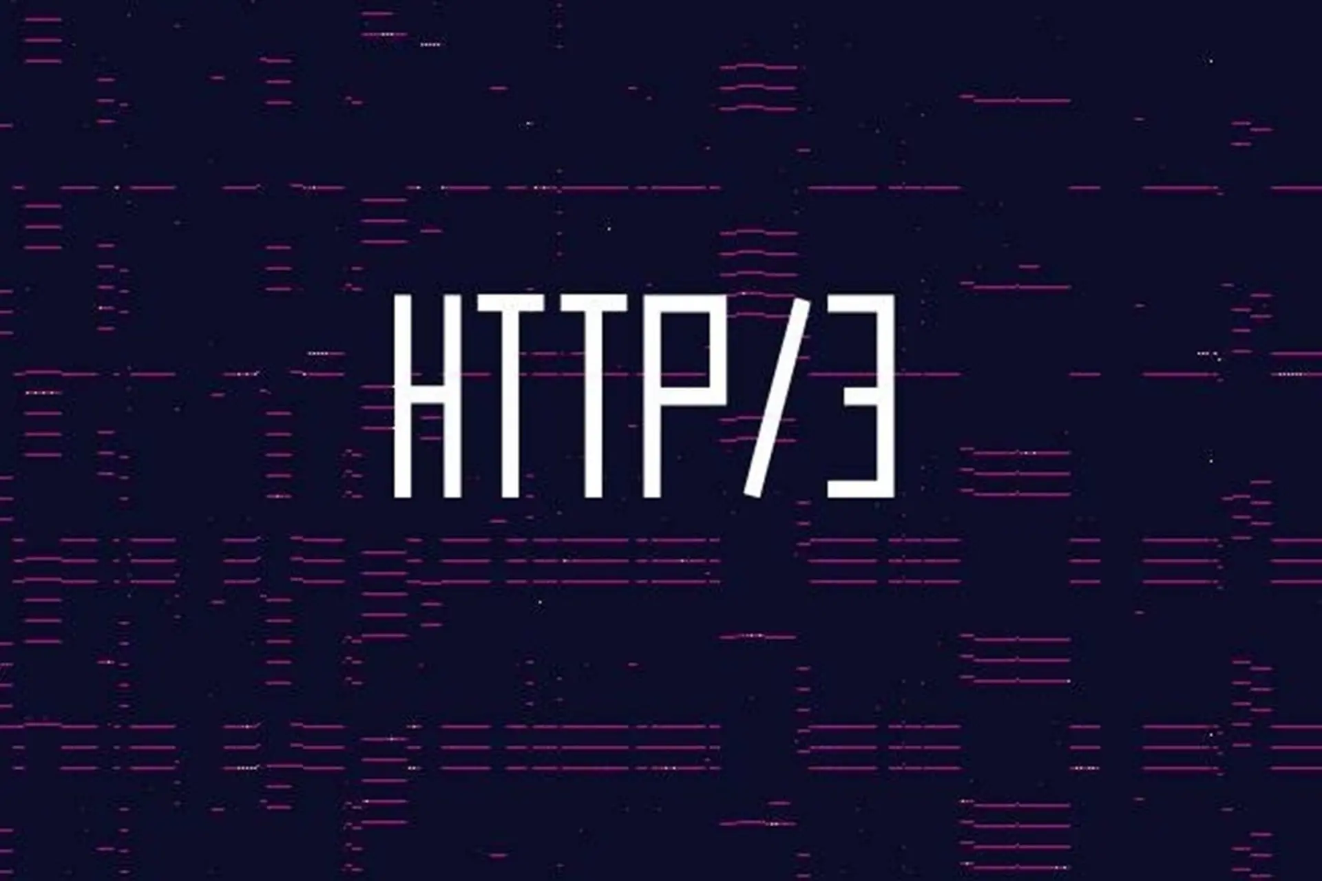 Giao thức HTTP3 là gì? Tìm hiểu giao thức web mới nhất giúp Internet nhanh và an toàn hơn