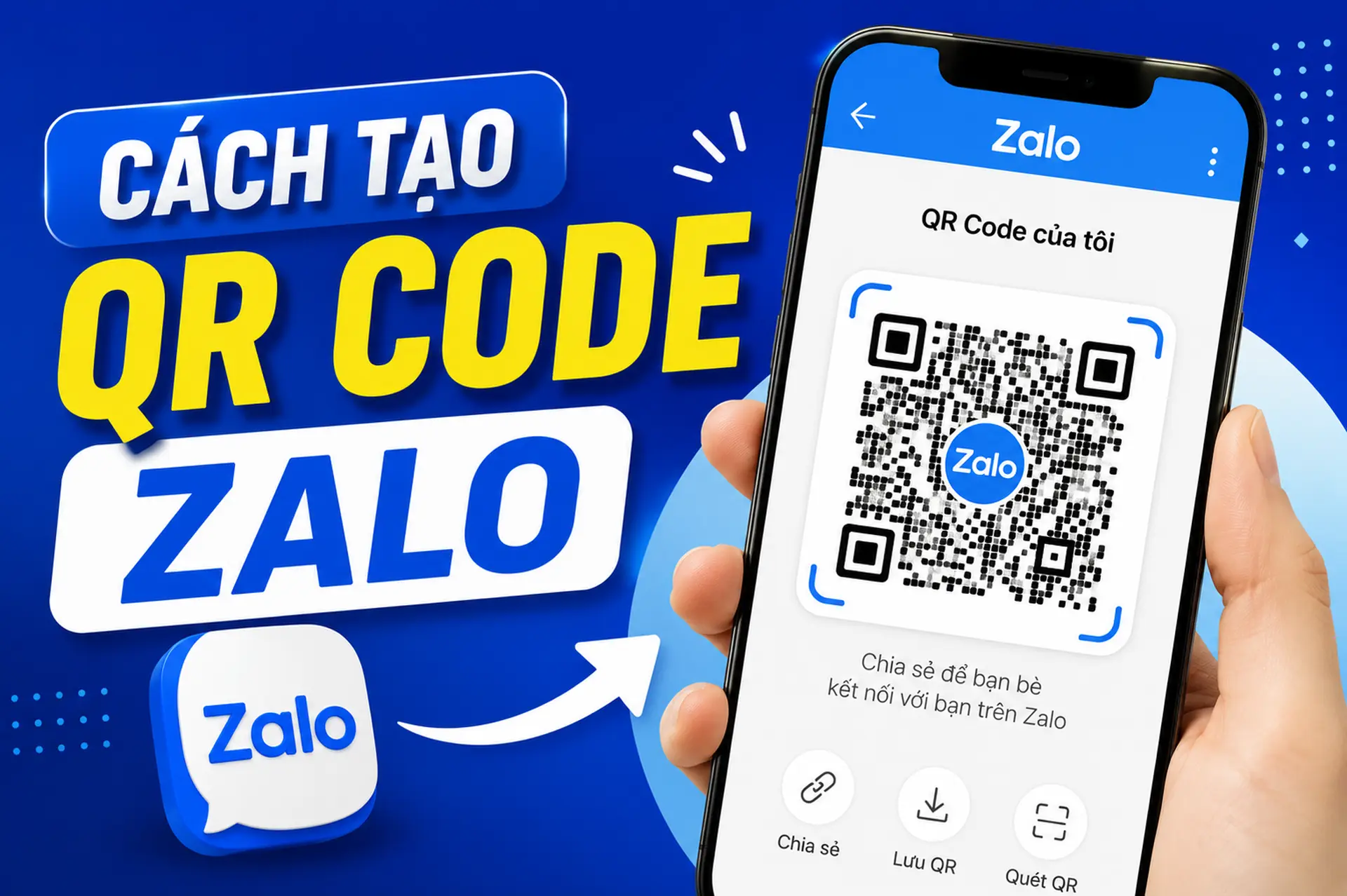 Hướng dẫn cách tạo QR code Zalo nhanh chóng cho cá nhân, nhóm và OA chi tiết nhất