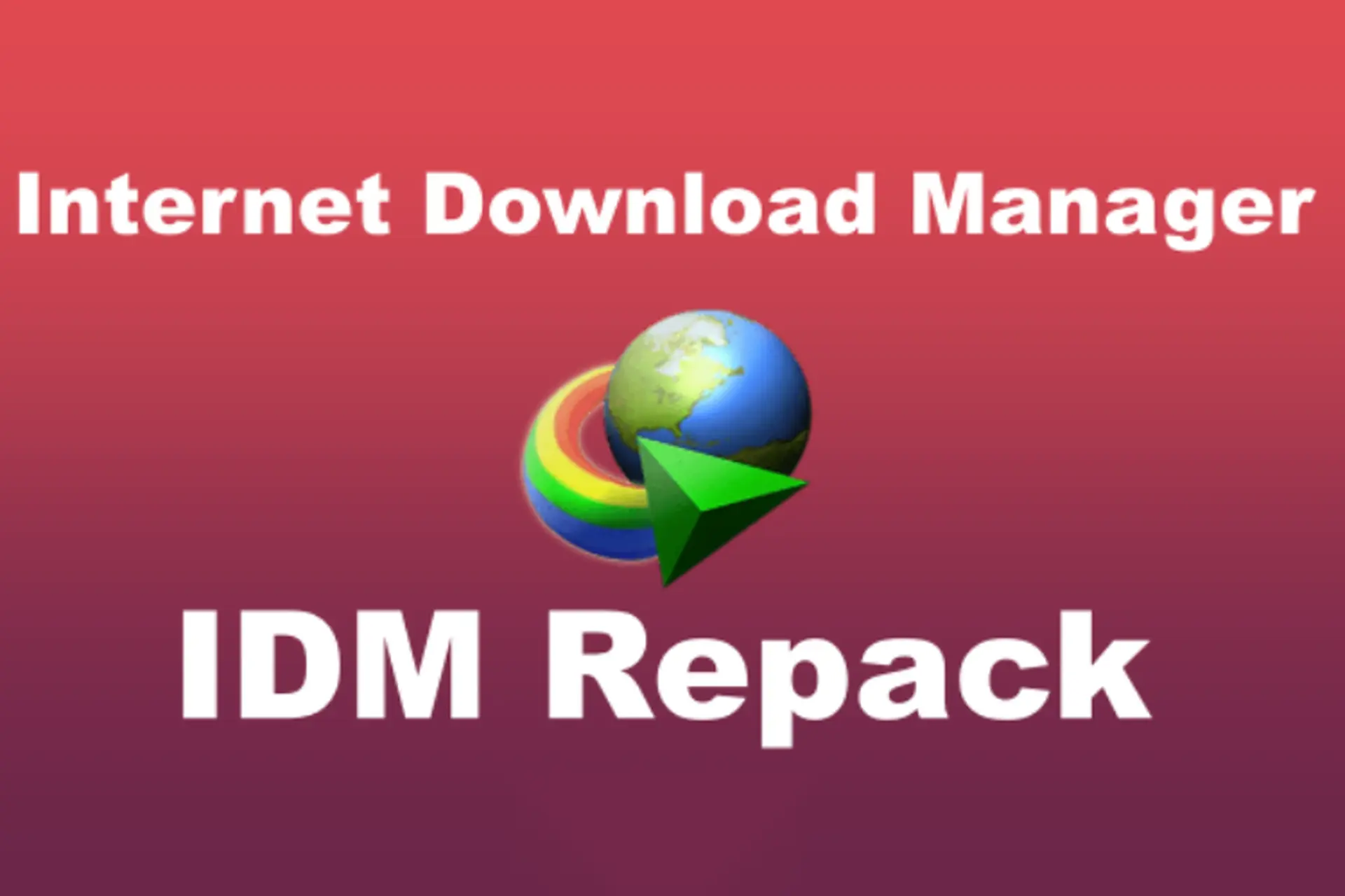 IDM repack là gì? Ưu nhược điểm và có nên sử dụng phiên bản này hay không