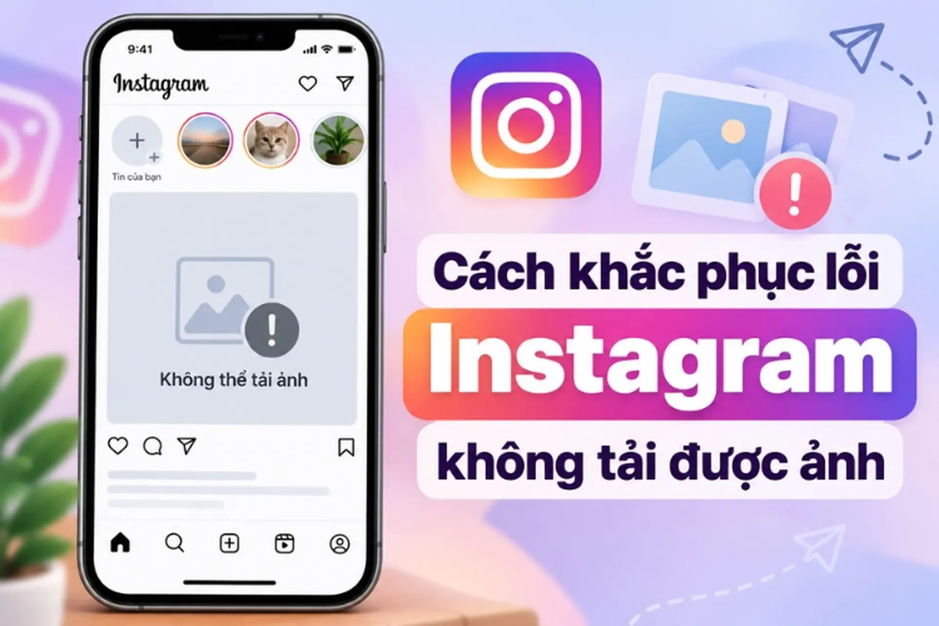 Lỗi Instagram không tải được ảnh: Nguyên nhân và các cách khắc phục nhanh nhất