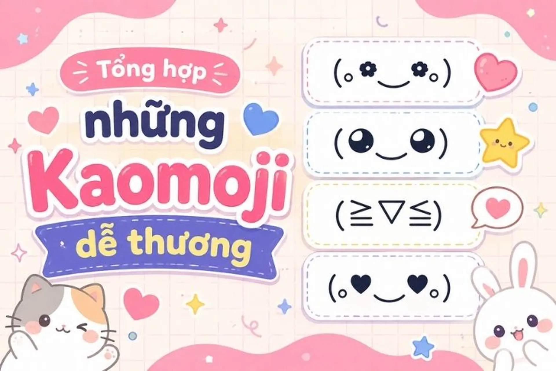 Kaomoji dễ thương: Tổng hợp những biểu tượng đáng yêu giúp tin nhắn thêm sinh động