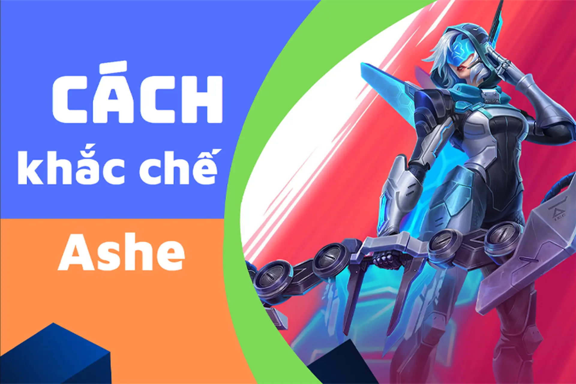Bạn có biết cách khắc chế Ashe? Chỉ với một vài thay đổi nhỏ trong lối chơi, bạn có thể dễ dàng hạ gục vị tướng này