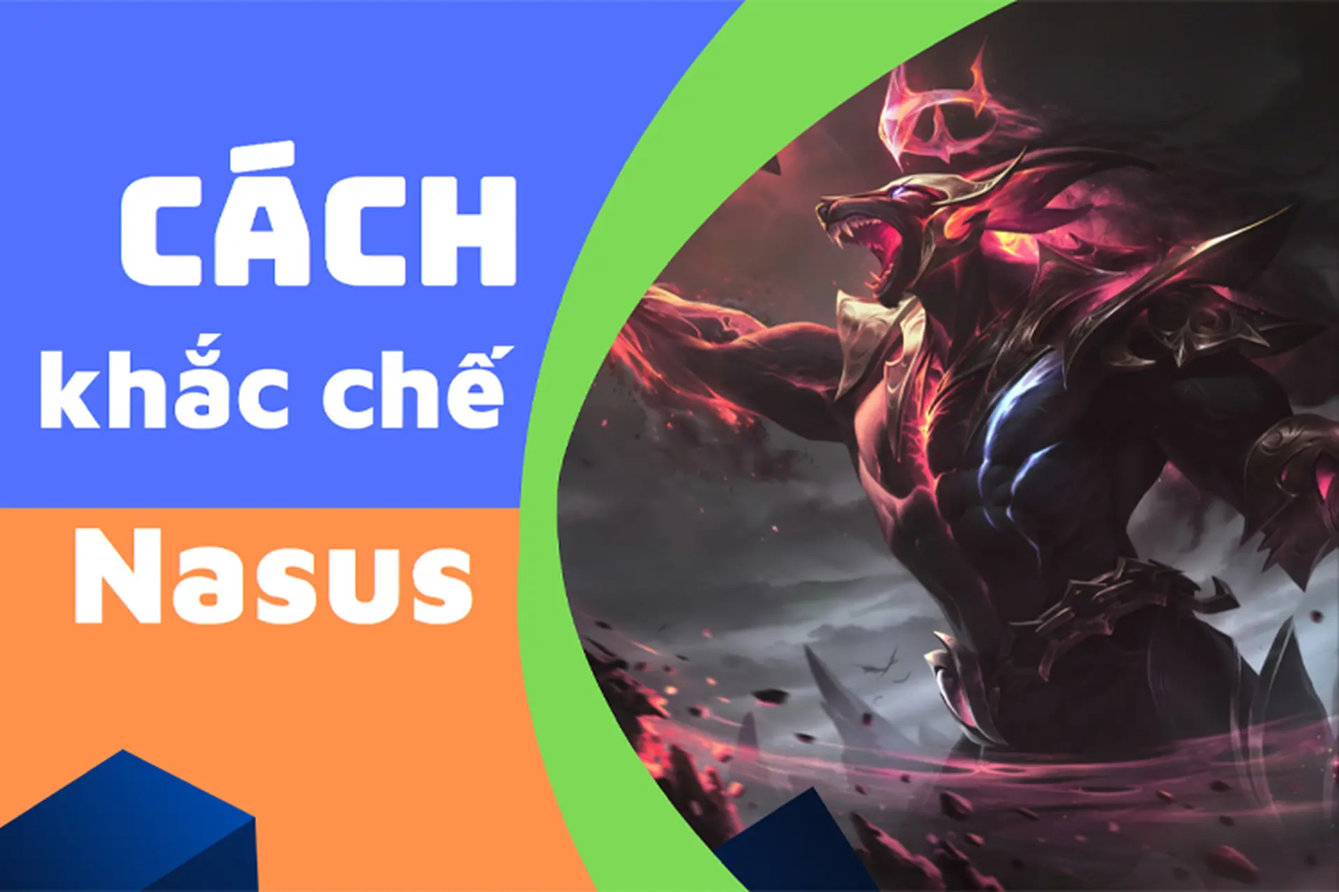 Chi tiết cách khắc chế Nasus – Làm thế nào để vô hiệu hóa sức mạnh của vị tướng lâu đời này?