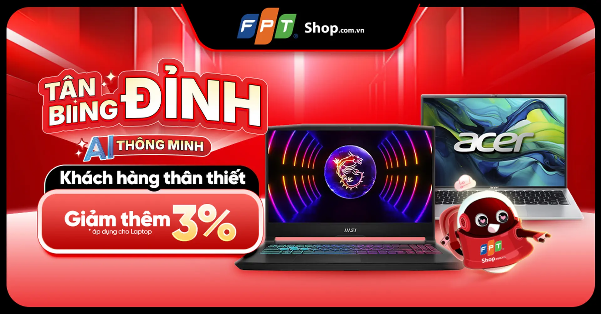 ƯU ĐÃI DÀNH CHO KHÁCH HÀNG THÂN THIẾT – GIẢM NGAY 3% TẤT CẢ LAPTOP TẠI FPT SHOP