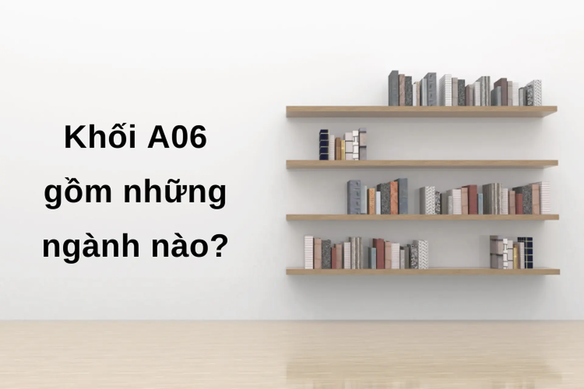 Khối A06 thi môn gì? Khối A06 gồm những ngành nào? Các trường xét tuyển khối A06