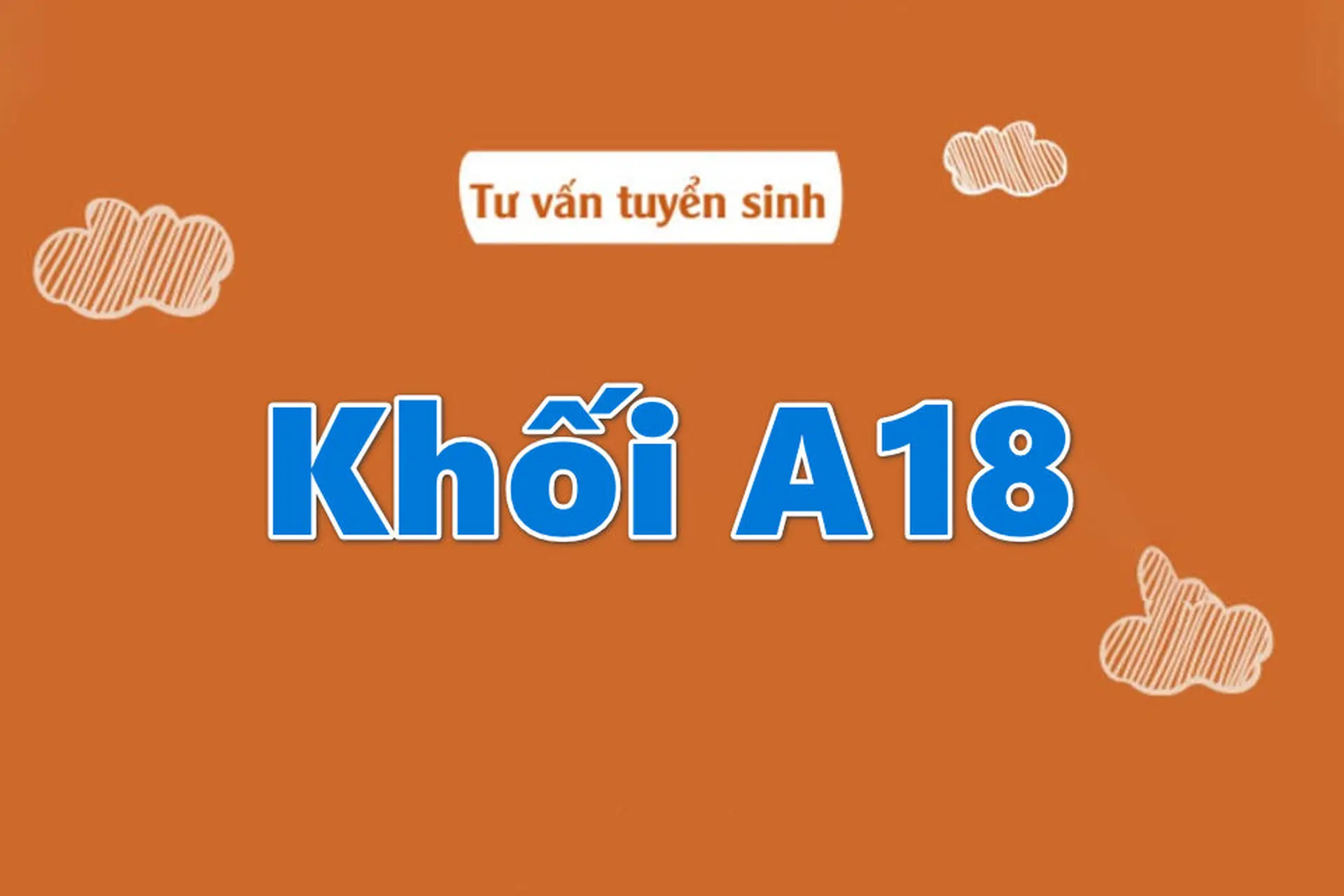 Những điều cần biết về khối A18: Lợi thế, ngành học và trường đại học đào tạo