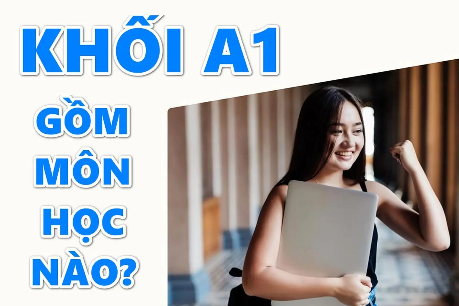 Khối A1 gồm những môn nào? Tất cả những thông tin cần biết để chọn khối học phù hợp