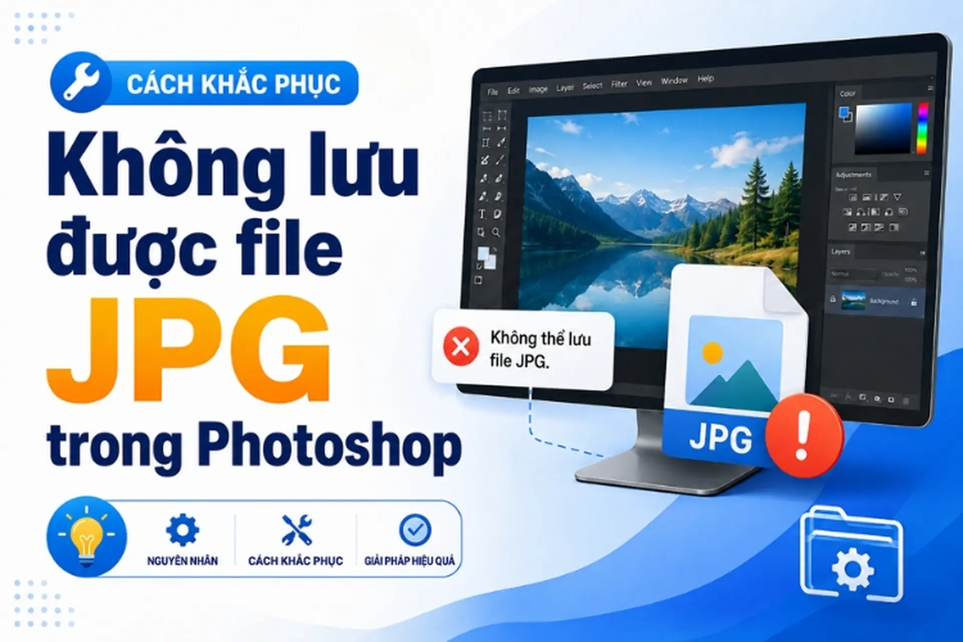 Không lưu được file JPG trong Photoshop? Nguyên nhân và cách khắc phục nhanh