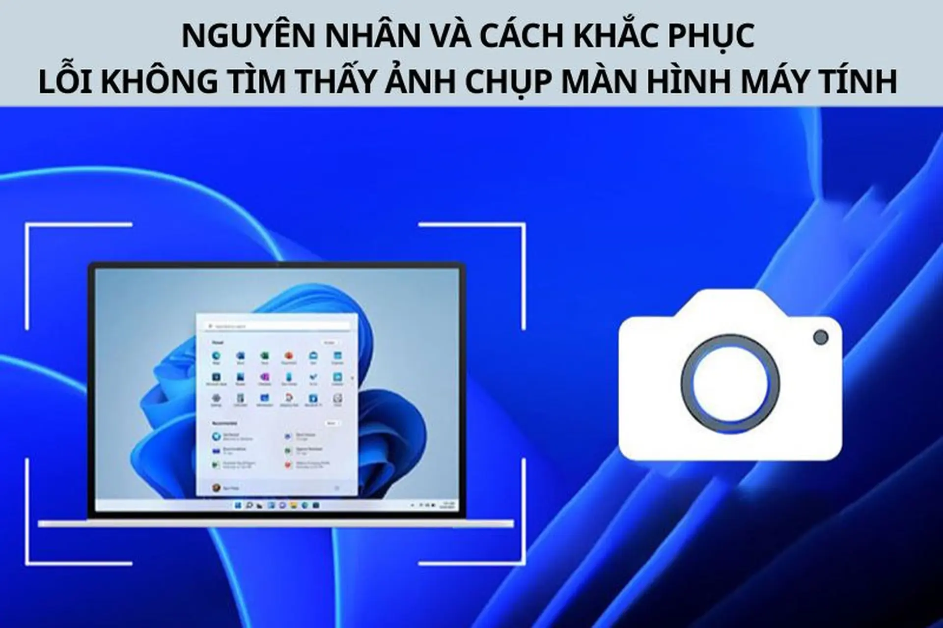 Không tìm thấy ảnh chụp màn hình máy tính? Nguyên nhân và cách khắc phục nhanh chóng, hiệu quả