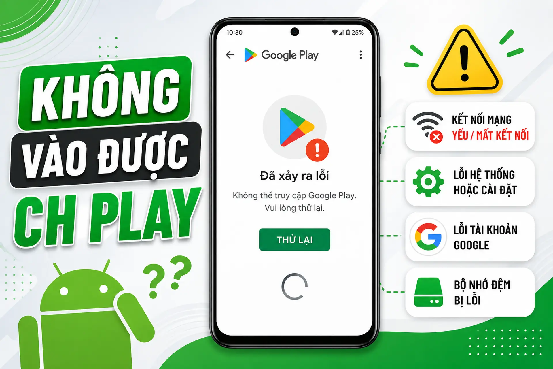 Không vào được CH Play phải làm sao? Nguyên nhân và cách khắc phục hiệu quả