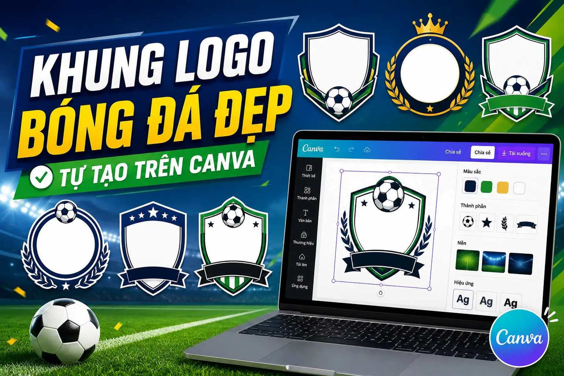 Gợi ý những mẫu khung logo bóng đá đẹp và hướng dẫn cách tự tạo trên Canva cực dễ