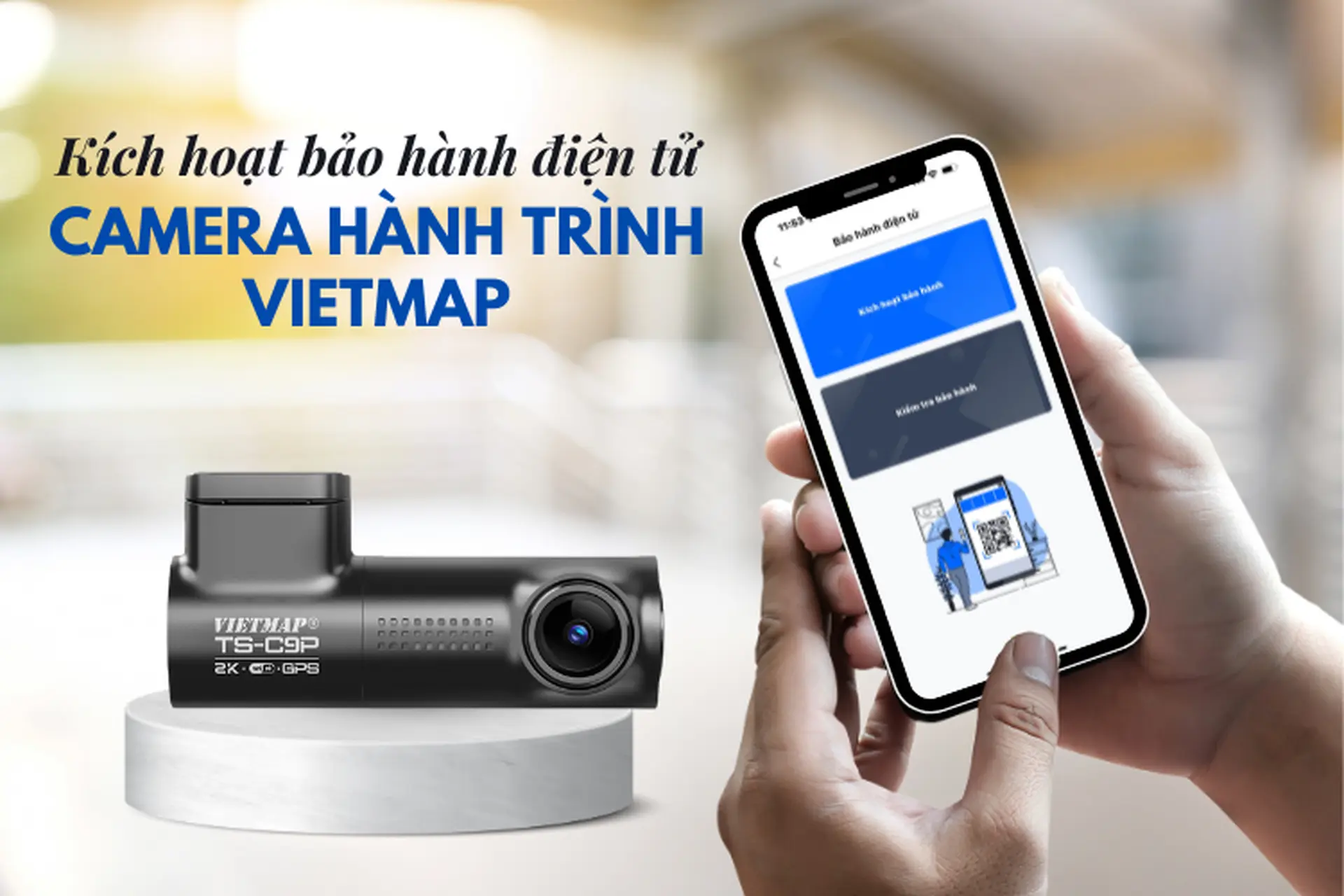 Hướng dẫn kích hoạt bảo hành điện tử cho camera hành trình Vietmap để có được bản quyền VIETMAP LIVE miễn phí