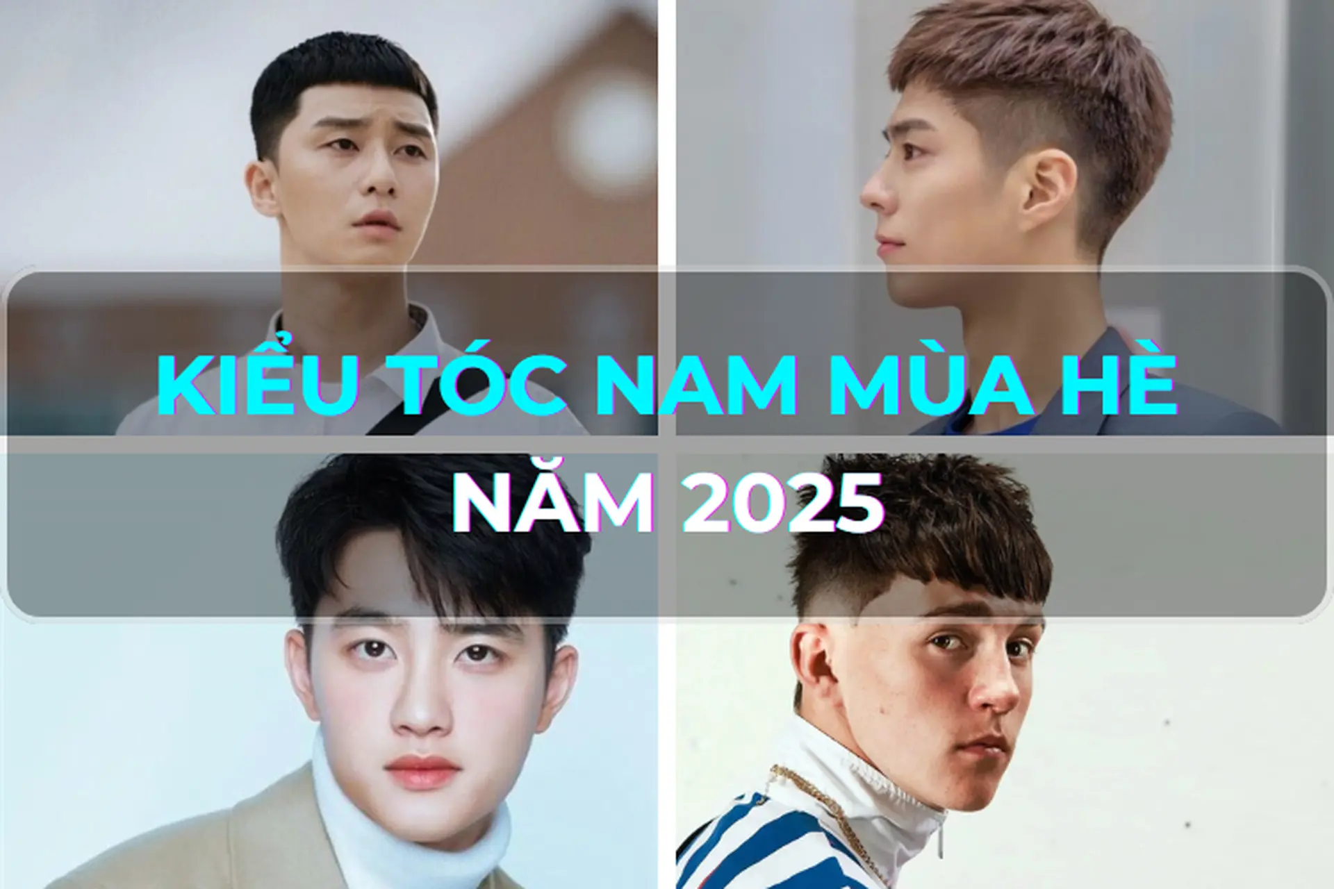 Mách bạn 5 kiểu tóc nam mùa hè năm 2025 mát mẻ nhưng vẫn sành điệu