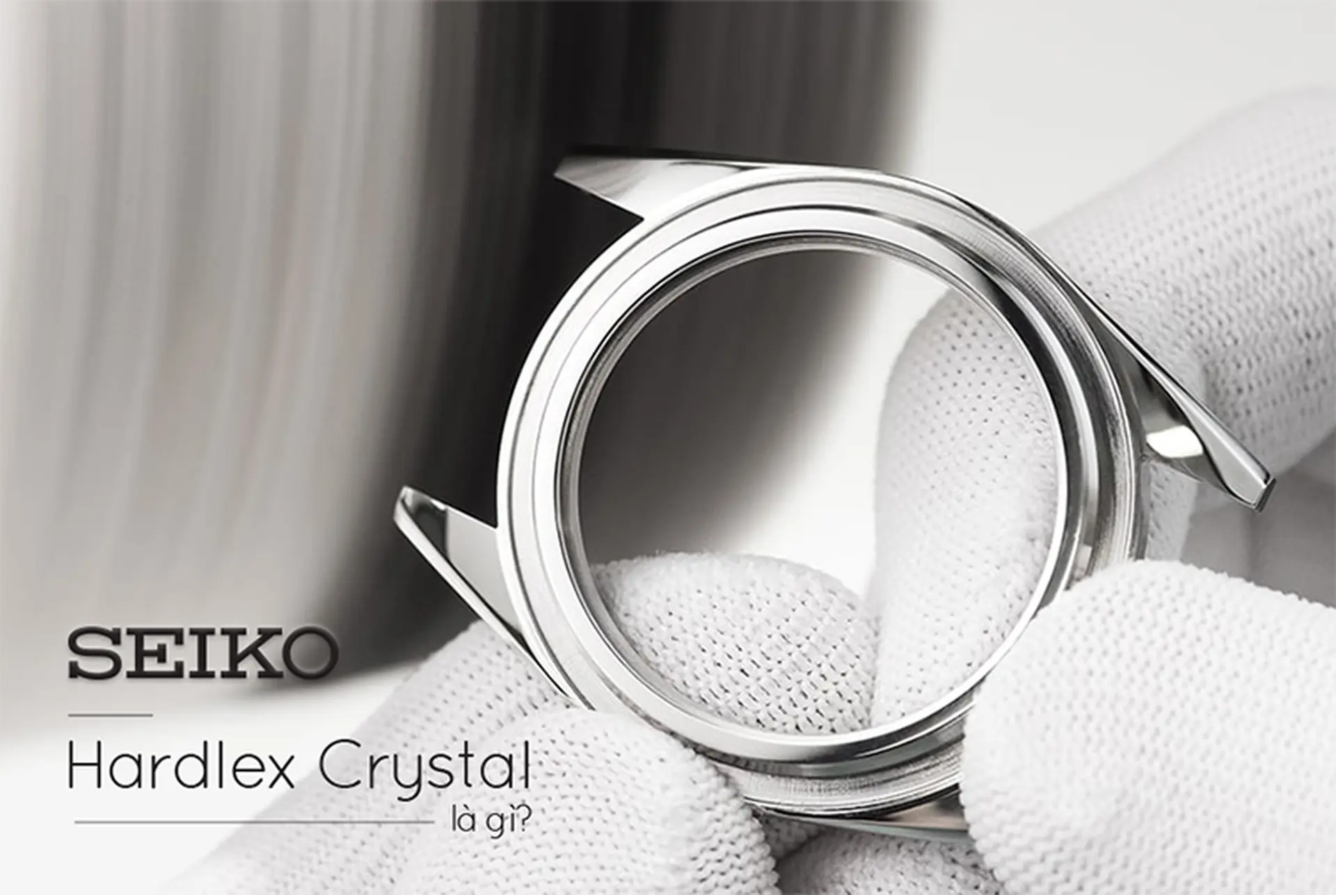 Kính Hardlex Crystal là gì? Ưu nhược điểm và so sánh chi tiết với kính Sapphire