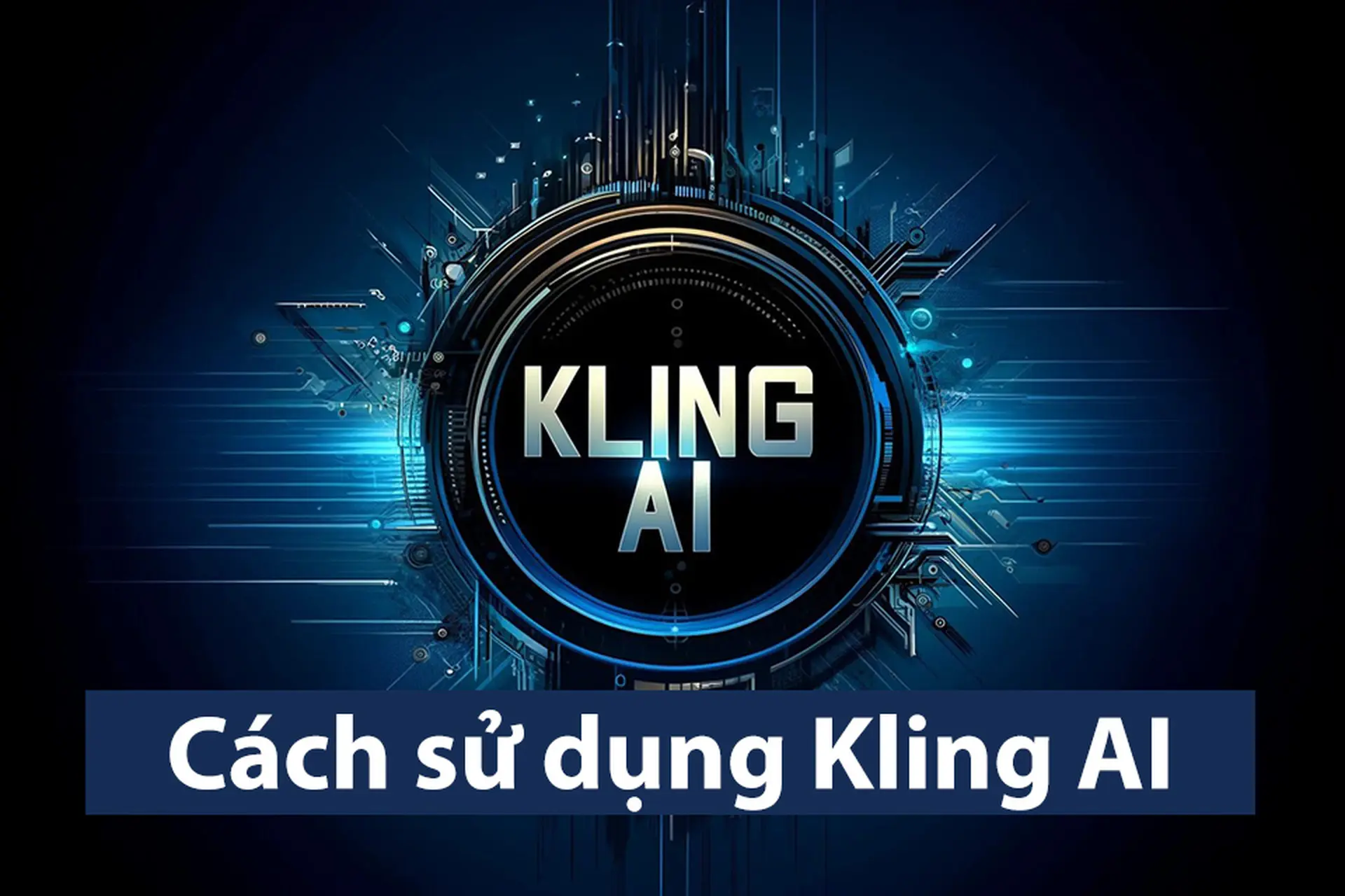 Kling AI là gì? Hướng dẫn cách tạo video chất lượng cao từ văn bản