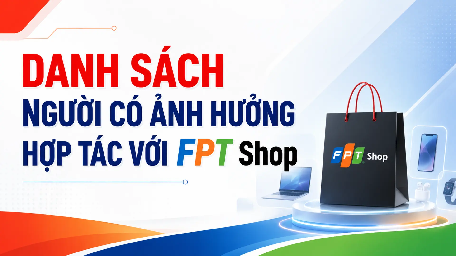 Danh sách người có ảnh hưởng hợp tác với FPT Shop