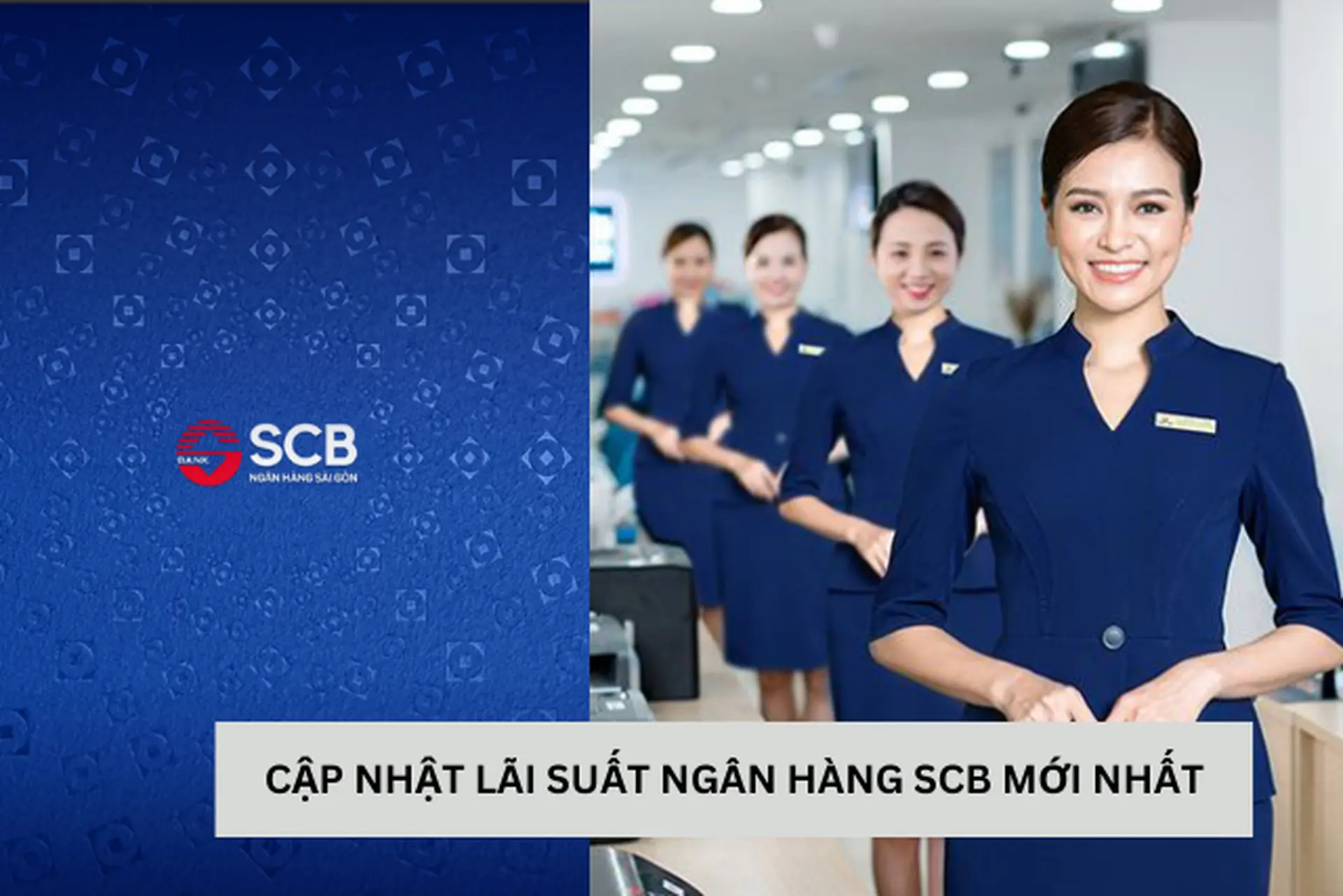 Cập nhật lãi suất ngân hàng SCB mới nhất: Cơ hội đầu tư sinh lời hiệu quả cho năm 2025