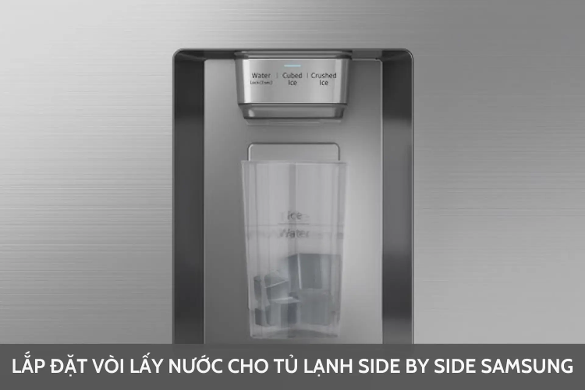 Cách lắp đặt vòi lấy nước cho tủ lạnh side by side Samsung như thế nào mới đúng kỹ thuật?