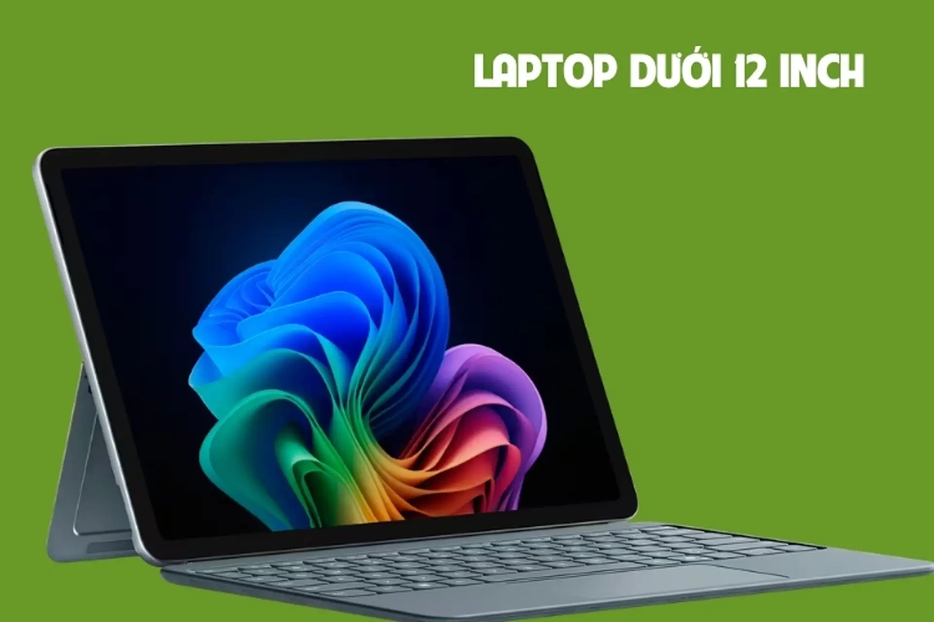 Top 7 laptop dưới 12 inch mỏng nhẹ, pin bền đáng mua nhất cho sinh viên, dân văn phòng