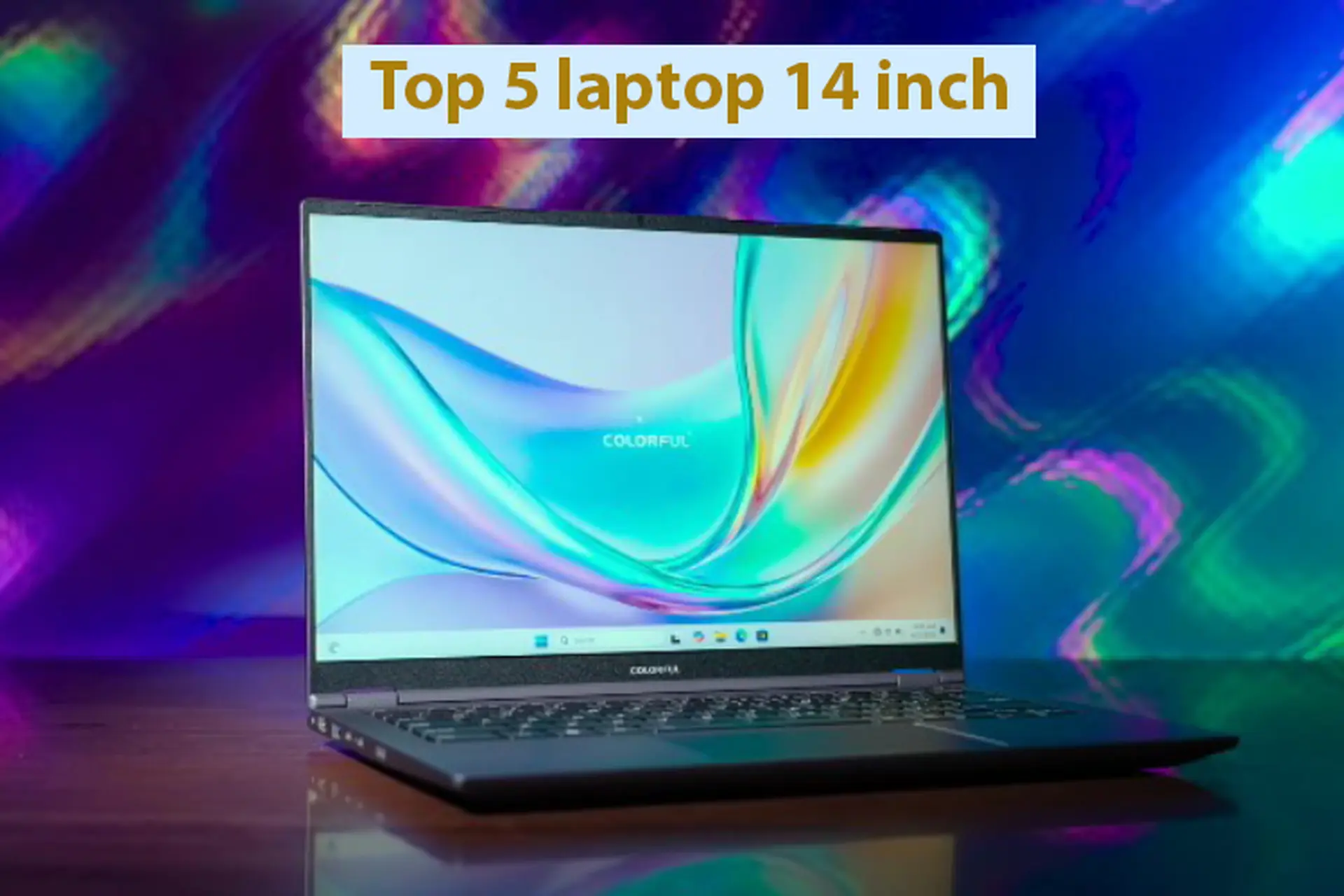 Điểm danh top 5 laptop 14 inch giá tốt năm 2026: Thiết kế nhỏ gọn, cấu hình ổn định