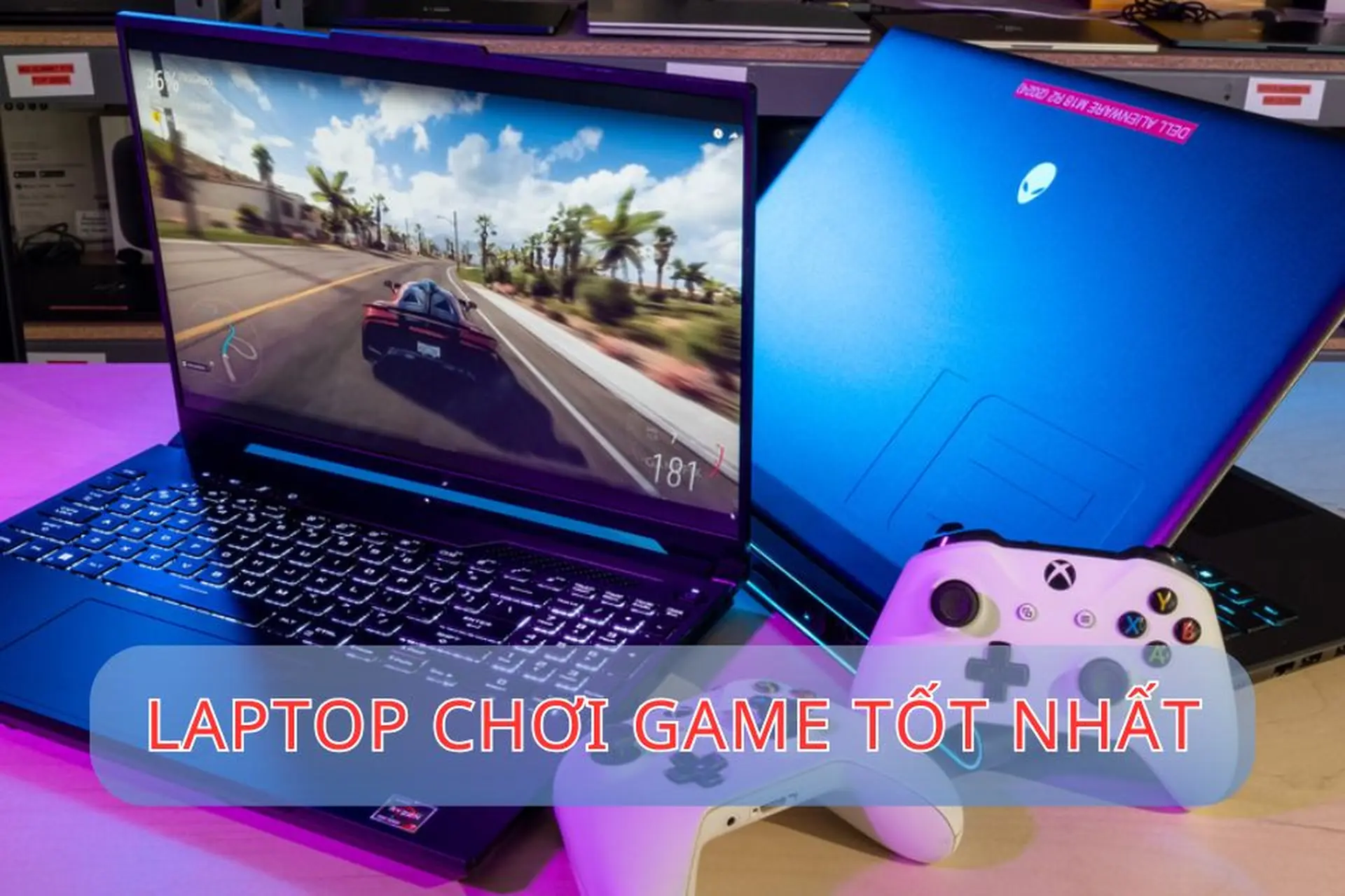 Top 8 laptop chơi game tốt nhất: cấu hình mạnh, hiệu năng cao, chiến game cực mượt