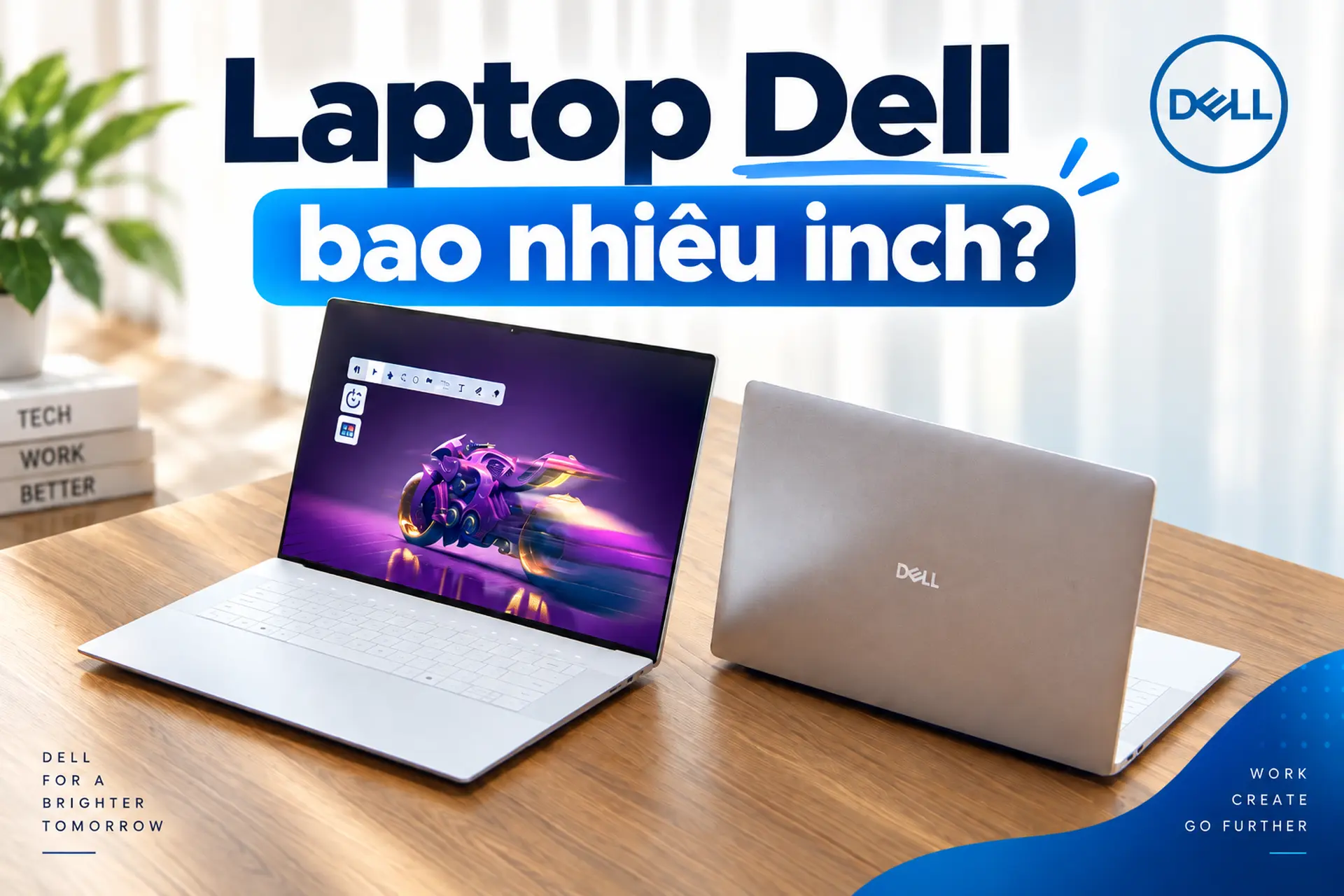 Laptop Dell bao nhiêu inch? Cách chọn kích thước màn hình phù hợp với từng nhu cầu sử dụng