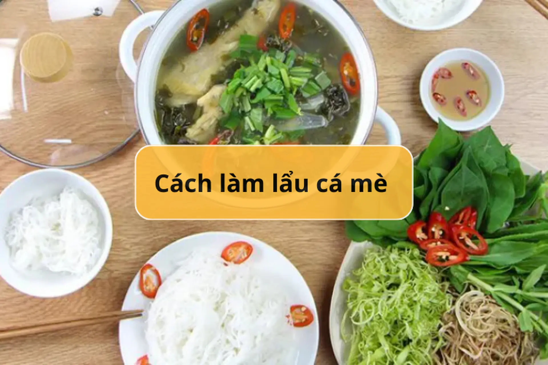 Gợi ý công thức nấu lẩu cá mè ngon chuẩn vị, chiêu đãi cả gia đình dịp cuối tuần