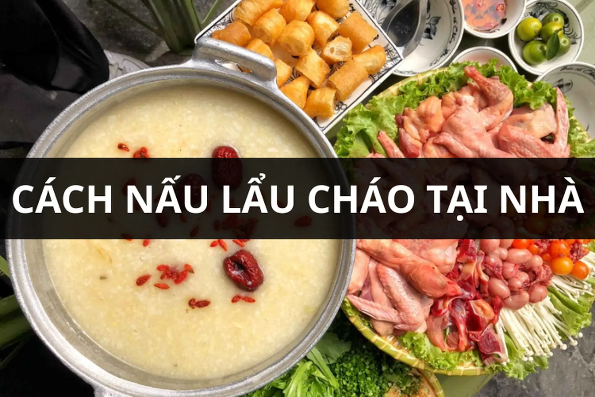 Lẩu cháo – Tinh hoa ẩm thực giao thoa giữa hai món ăn quen thuộc, đơn giản